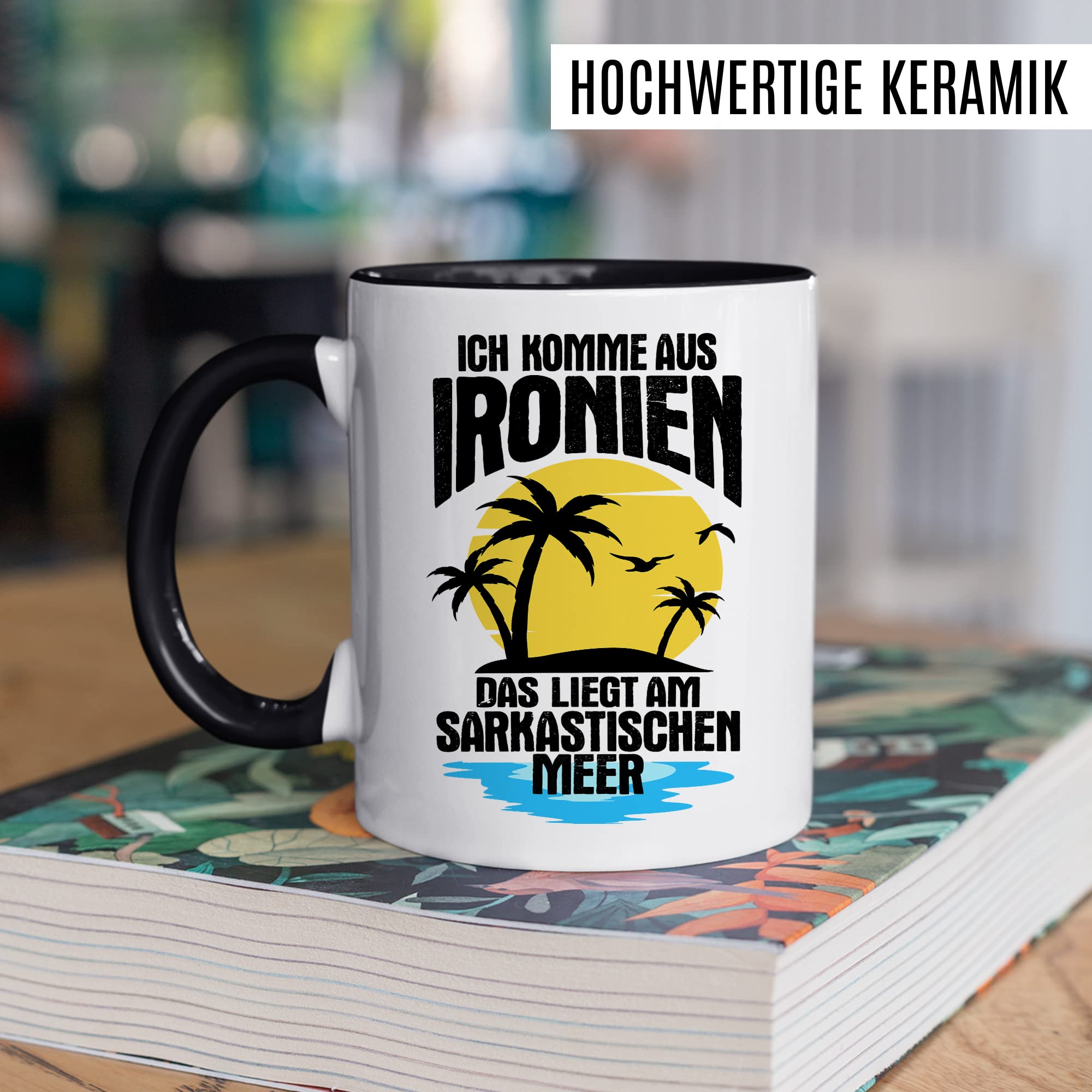 Tasse Ironie Geschenk, Ich komme aus Ironien das liegt am sarkastischen Meer Geschenkidee Kaffee-Becher Kaffeetasse Tasse mit Spruch lustig Ironie Sarkasmus Scherz Teetasse