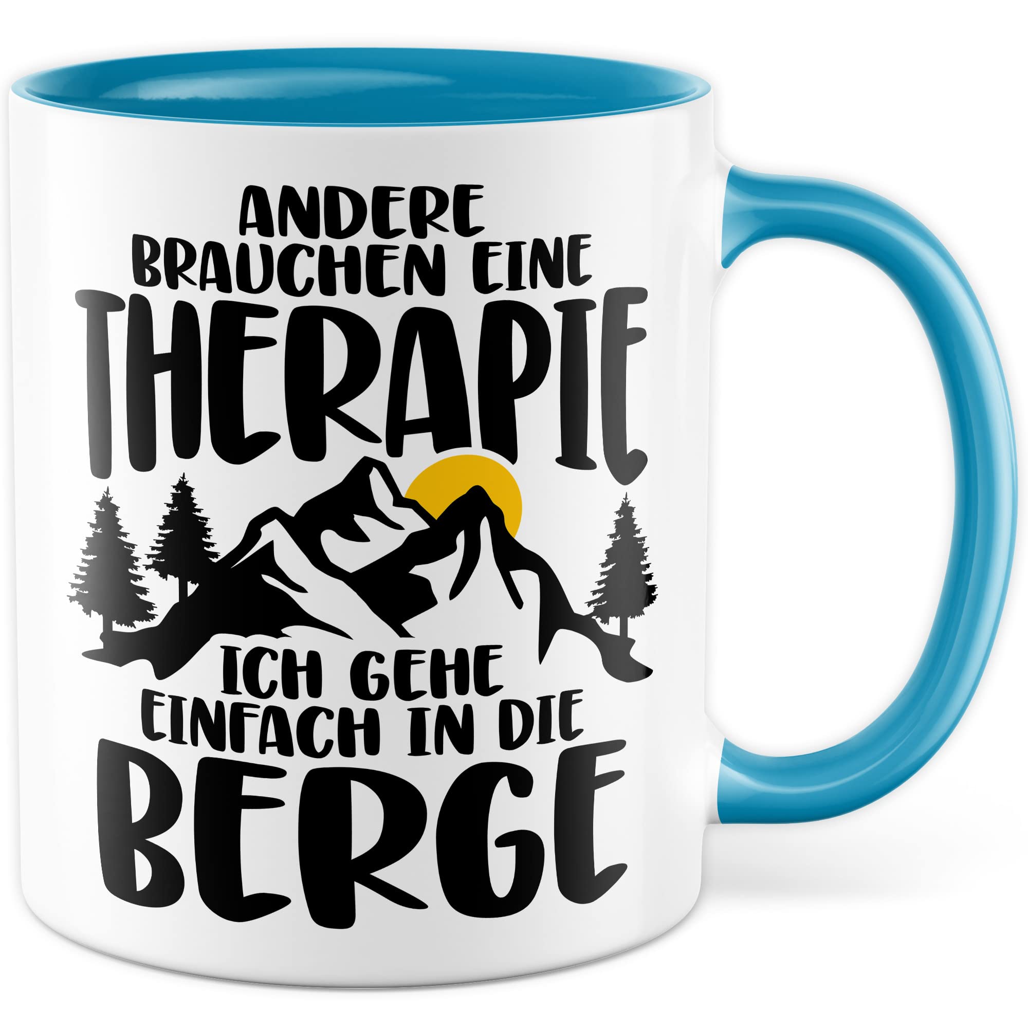 Tasse Berge Geschenk Andere brauchen eine Therapie Ich geh einfach in die Berge Geschenkidee für alle Bergsteiger Kaffeetasse mit Spruch lustig Kaffee-Becher Witztasse Teetasse Alpen