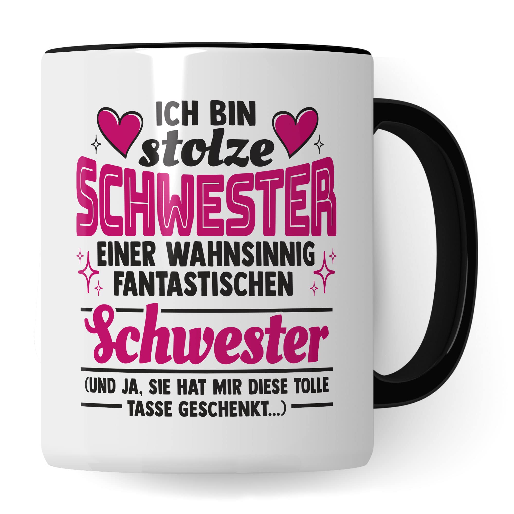 Tasse Schwester Geschenk, Ich bin stolze Schwester einer wahnsinnig fantastischen Schwester Geschenkidee Kaffee-Becher Kaffeetasse Teetasse Tasse mit Spruch lustig Geschwisterkind