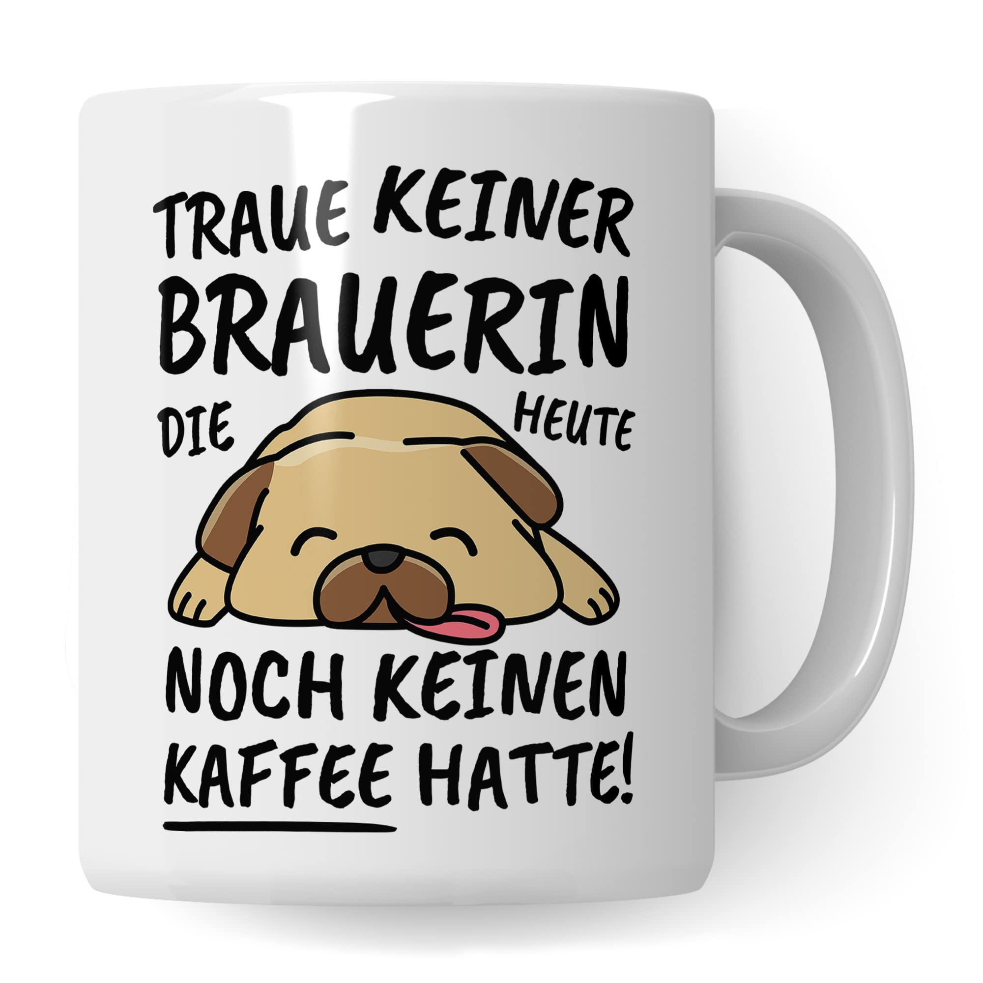 Tasse Brauerin lustig Brauerin Geschenk Beruf Spruch Kaffeebecher Brauerinnen Geschenkidee Bier brauen Mälzerin Brauerei Brauer Kaffee-Tasse Teetasse Becher