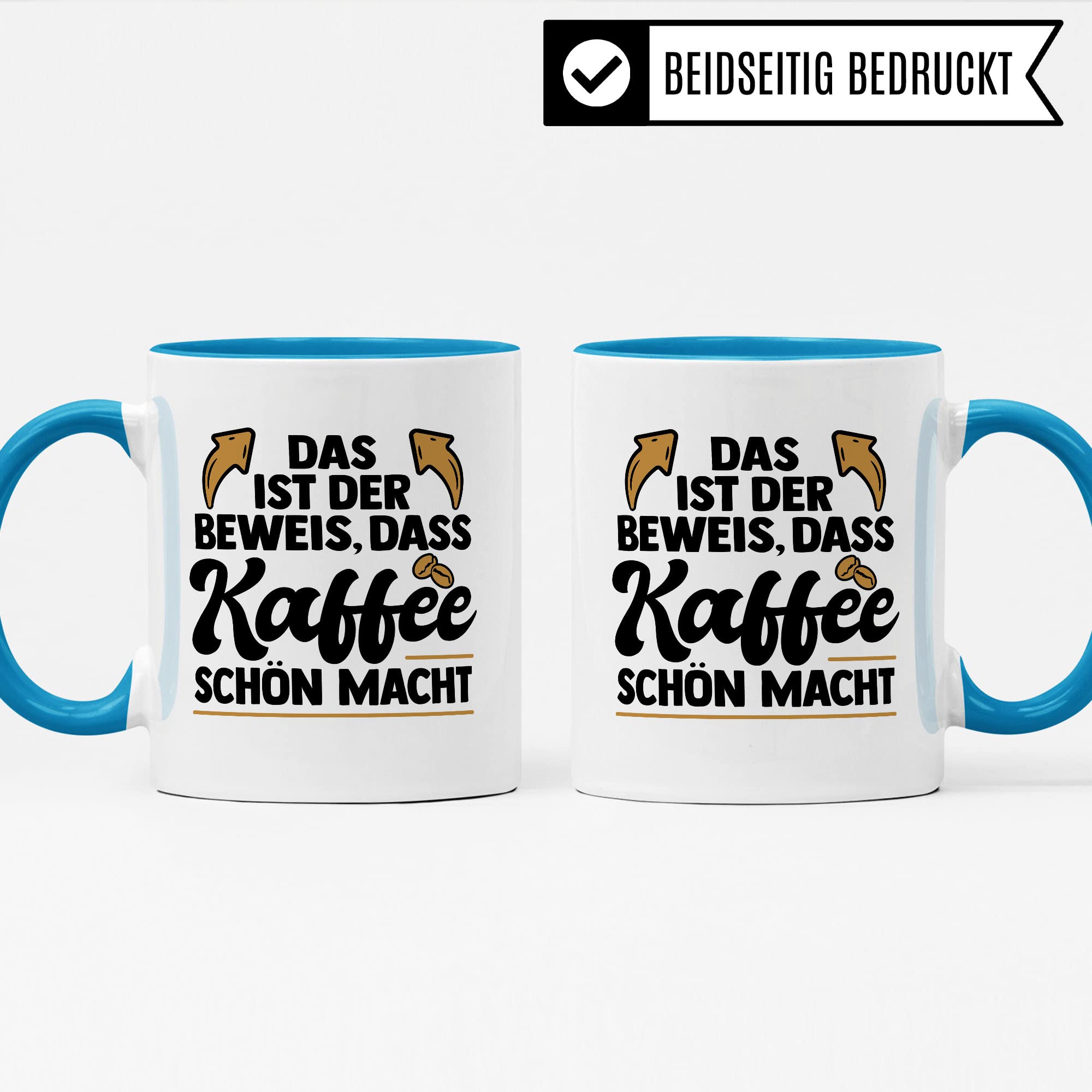 Lustige Tasse mit Spruch, Das ist der Beweis dass Kaffee schön macht, Geschenk witziger Spruch Kollegen Freund Freundin Mama Papa Geschenkidee Kaffeetasse