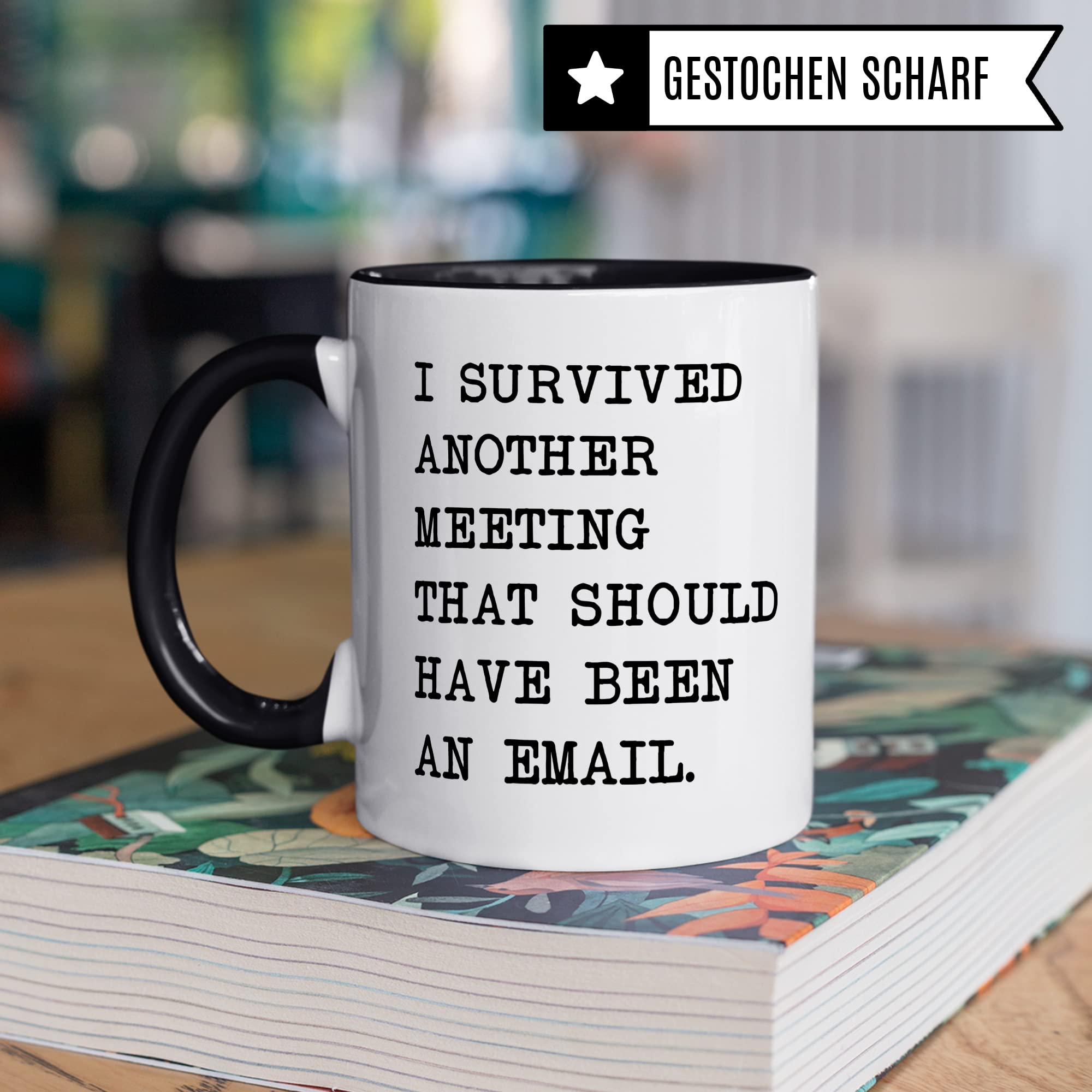 Tasse Büro lustig, I survived another Meeting that should have been an E-Mail, Geschenk für Kollege Arbeit, Kaffeetasse Humor Witz Office Schreibtisch, Kaffee-Becher