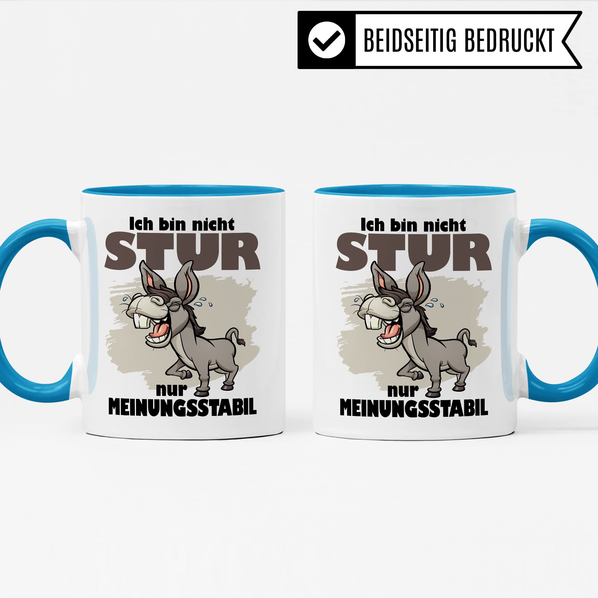 Tasse stur, Ich bin nicht stur nur meinungsstabil Geschenk Kaffeetasse Geschenkidee Sturkopf Tasse mit Spruch lustig Esel-Motiv Teetasse Kaffee-Becher Dickschädel