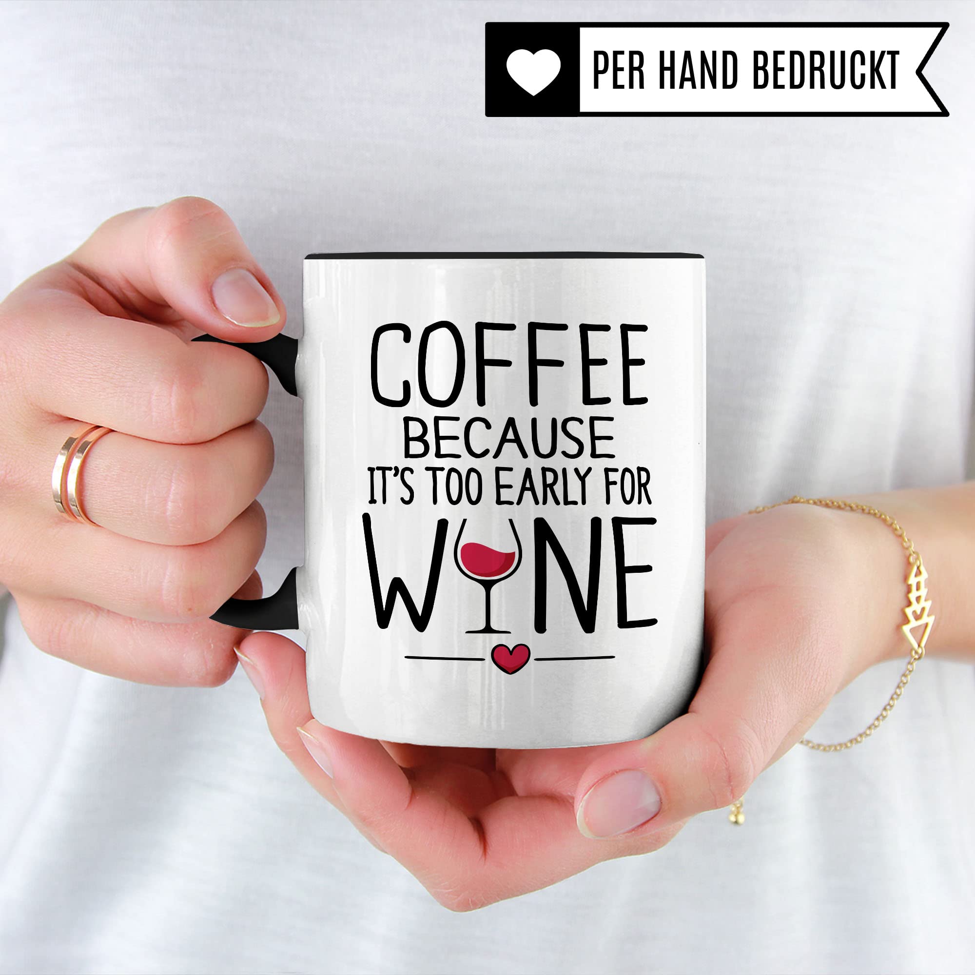 Wein Tasse lustig Coffee because its too early for Wine Geschenk für Wein-Liebhaber lustig Humor Freundin Kollegin Büro Spaß Weintrinker Weinkenner Kaffeetasse Winzer Kaffee-Becher