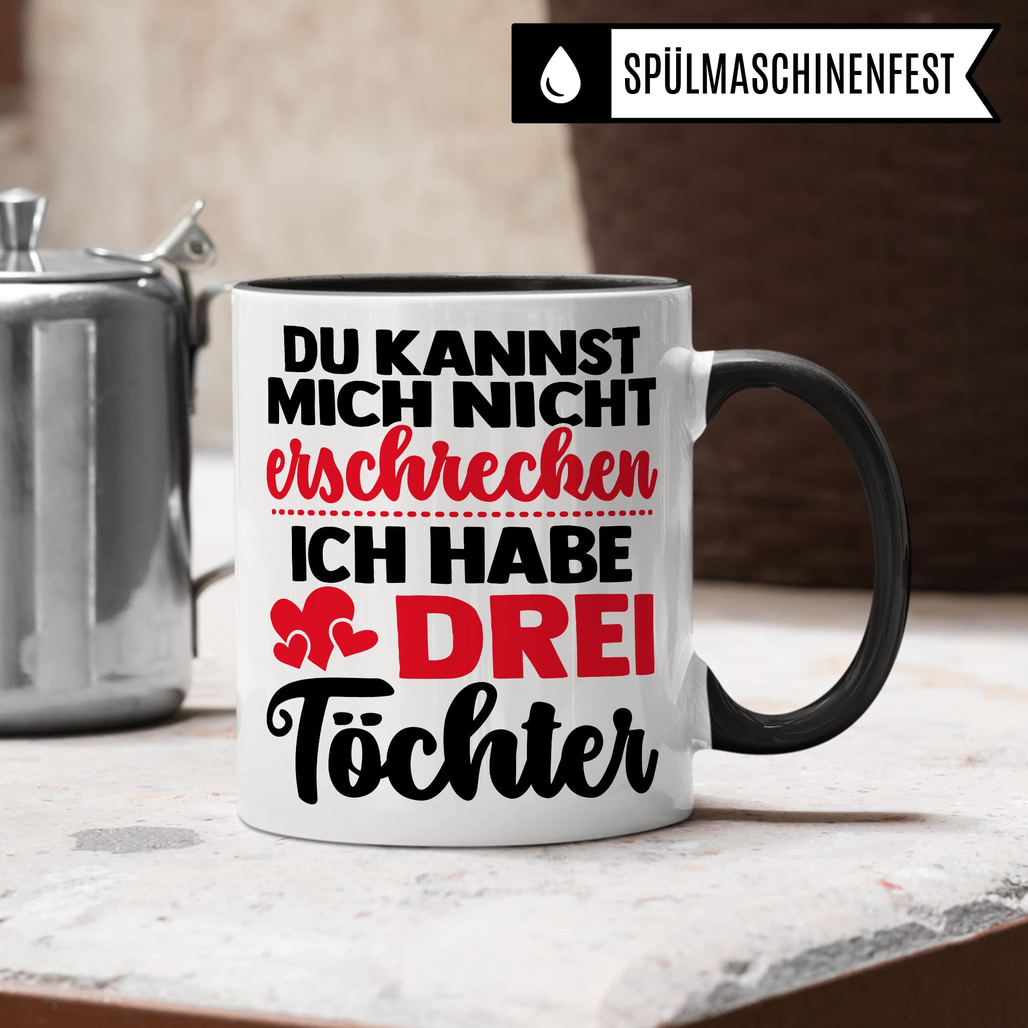 Tasse Eltern Geschenk, Du kannst mich nicht erschrecken ich habe drei Töchter Geschenkidee Mama Papa Kaffee-Becher Kaffeetasse Tasse mit Spruch lustig Teetasse