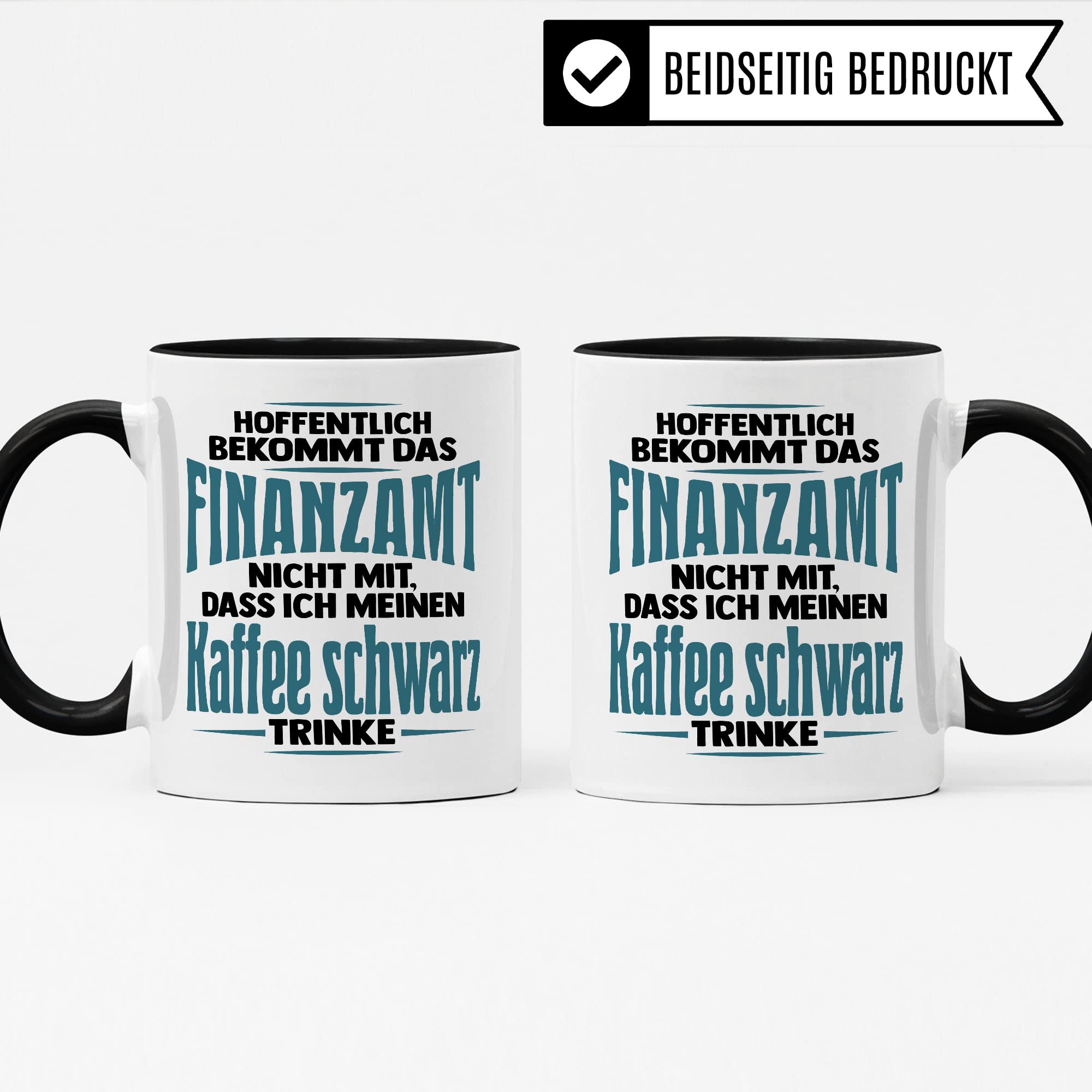 Tasse Finanzamt lustig: Hoffentlich bekommt das Finanzamt nicht mit, dass Ich meinen Kaffee schwarz trinke Geschenk Finanzamt Büro Spaß Kaffeetrinker Kaffeeliebhaber Kaffee-Becher