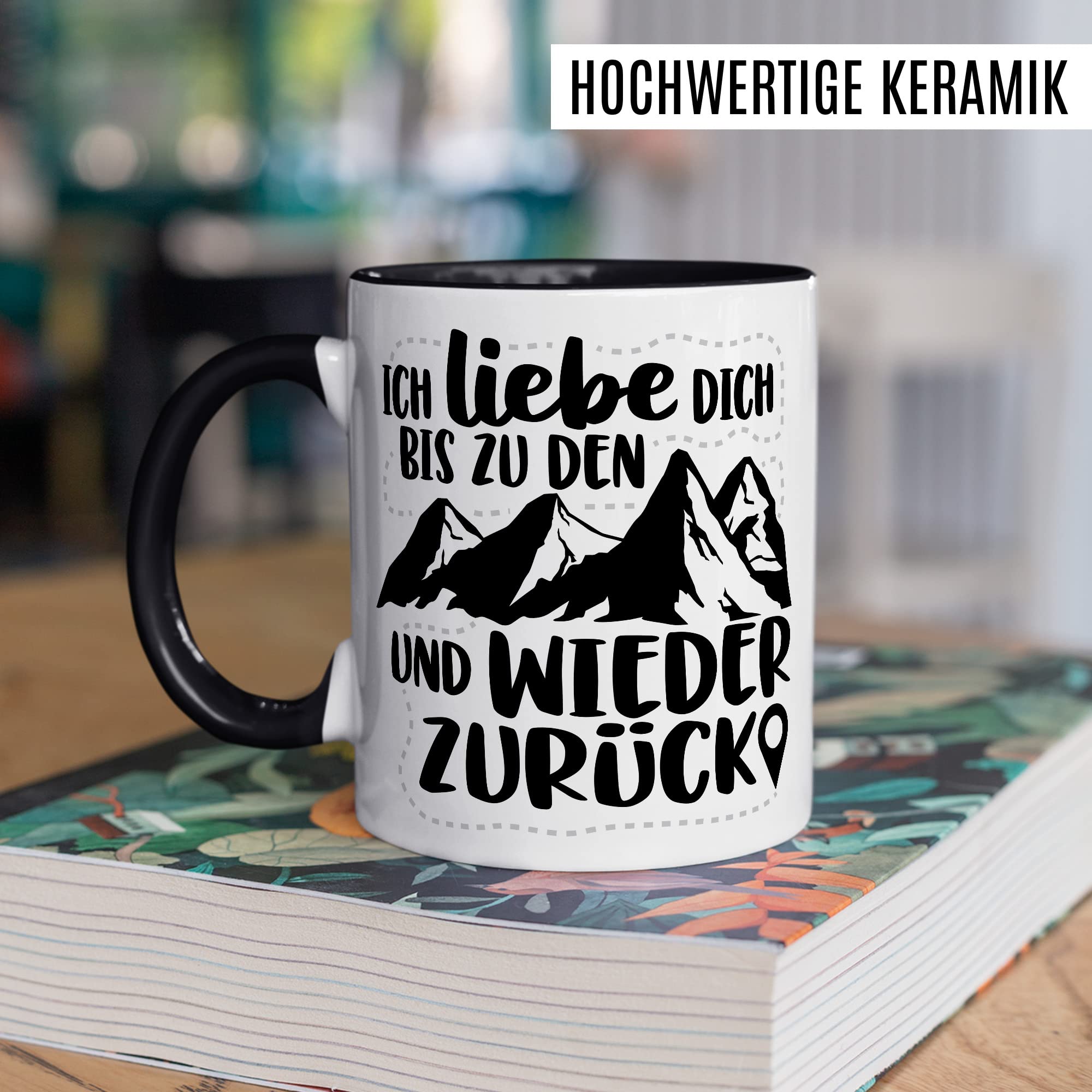 Berge Tasse Liebe Geschenk, Ich liebe dich bis zu den Bergen und zurück Geschenkidee Bergsteiger Kaffeetasse mit Spruch Kaffee-Becher Bergsteigen Wandern Natur