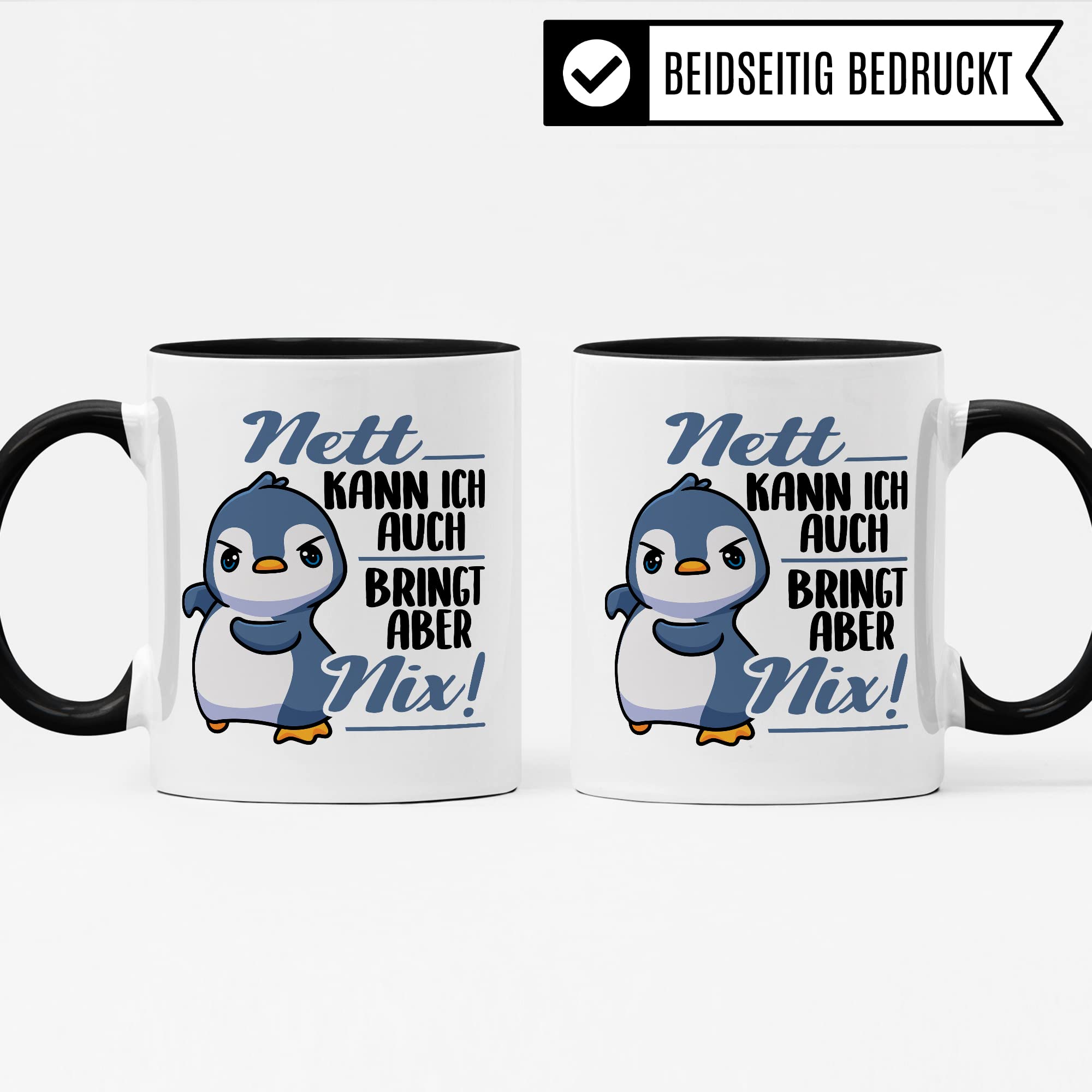 Tasse Spruch, Nett kann ich auch - bringt aber nix Kaffeetasse mit Spruch lustig Kaffee-Becher Pinguin-Motiv böser Humor Geschenk Geschenkidee Teetasse