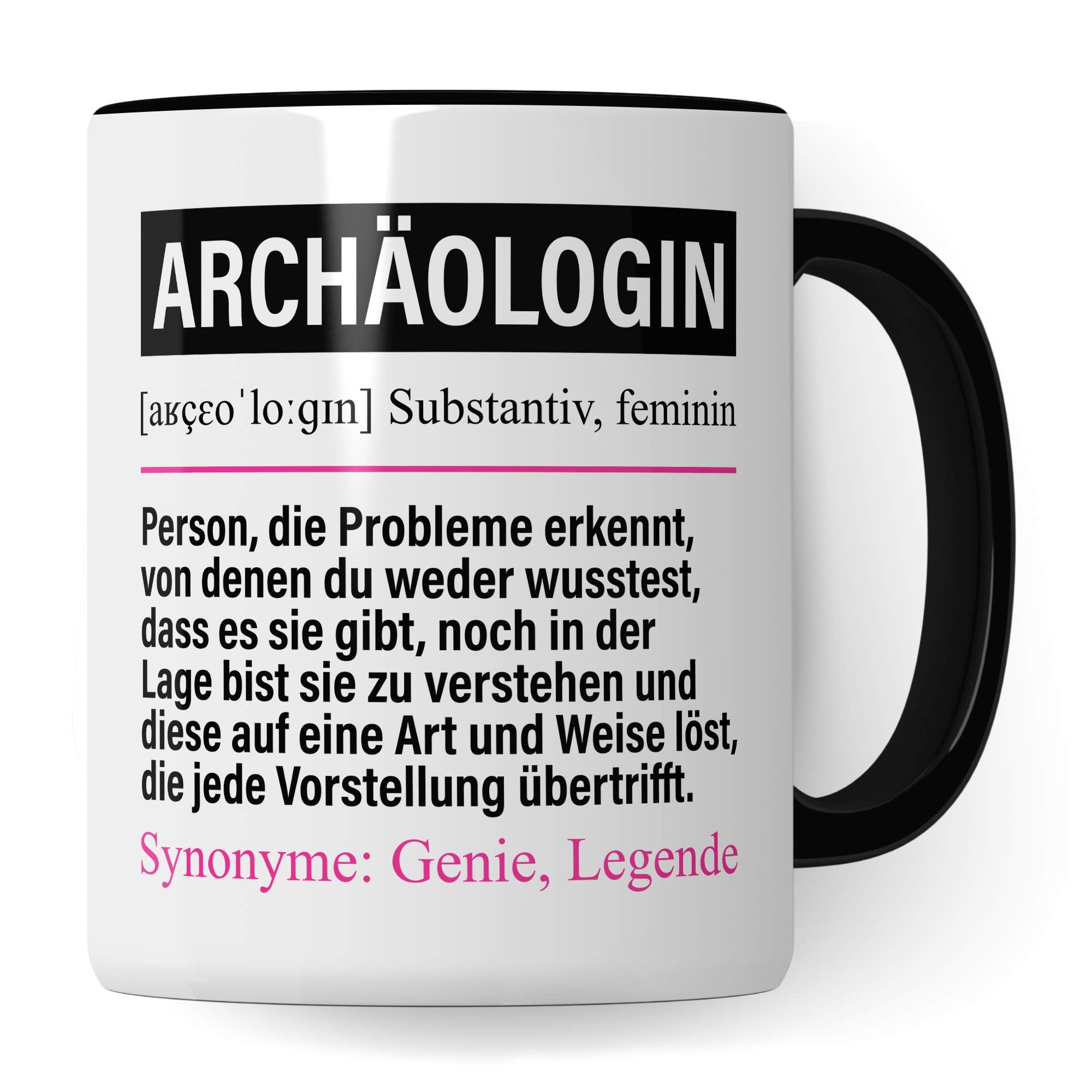 Pagma Druck Tasse Archäologin lustig, Archäologin Geschenk, Spruch Archäologie Geschenkidee, Kaffeetasse Beruf Altertumsforscherin Kaffeebecher Teetasse Forscherin Becher