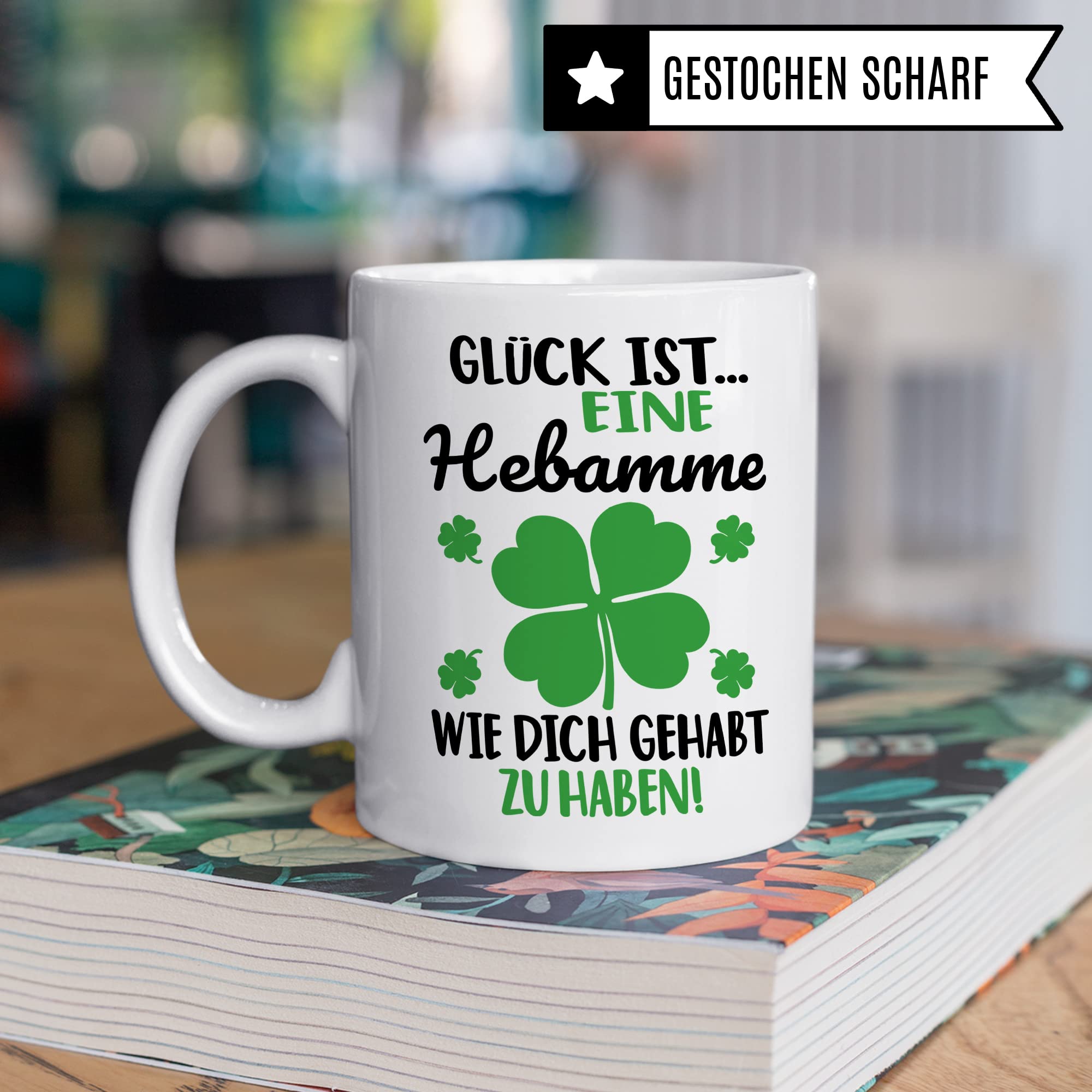 Dankes-Geschenk-Tasse Hebamme, Glück ist... eine Hebamme wie dich gehabt zu haben Spruch, Hebamme Geschenk Dankeschön Tasse schöner Sprüch schönes Motiv Kaffeetasse