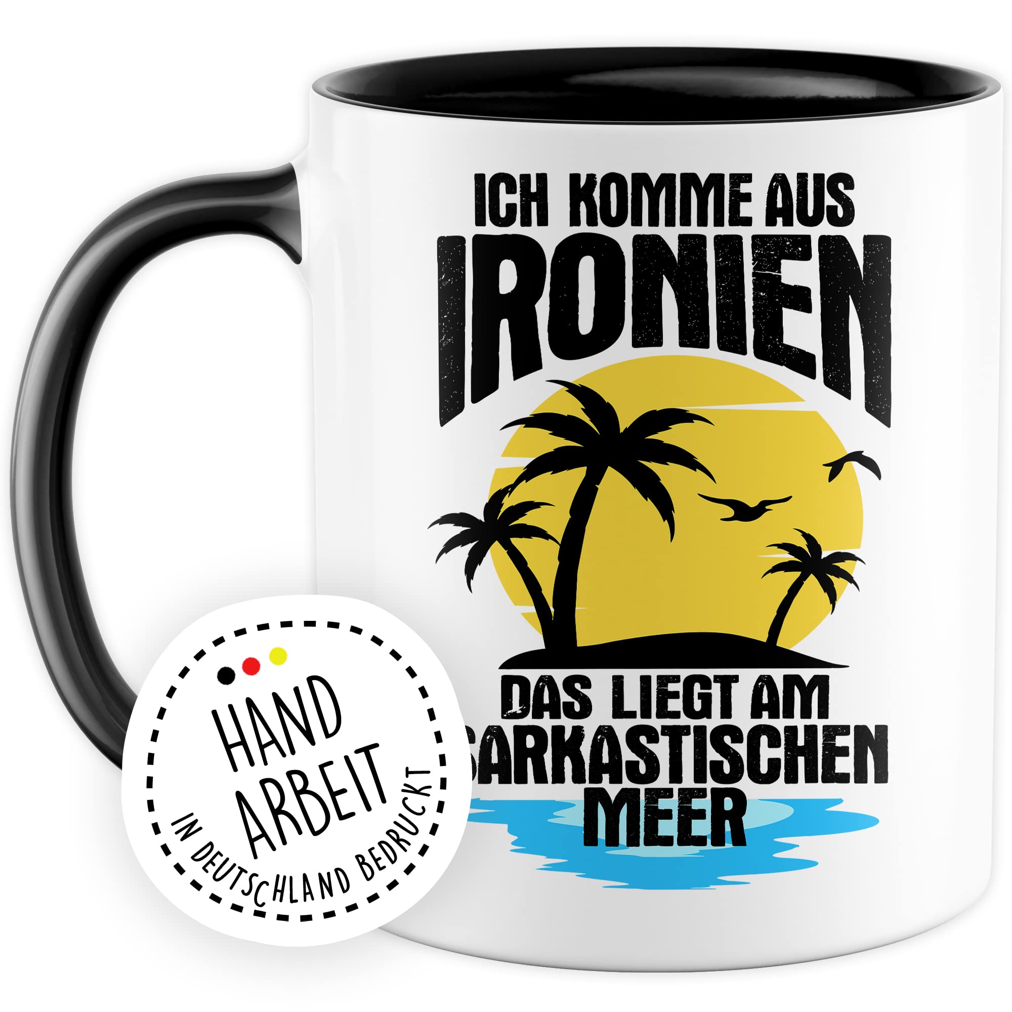 Tasse Ironie Geschenk, Ich komme aus Ironien das liegt am sarkastischen Meer Geschenkidee Kaffee-Becher Kaffeetasse Tasse mit Spruch lustig Ironie Sarkasmus Scherz Teetasse