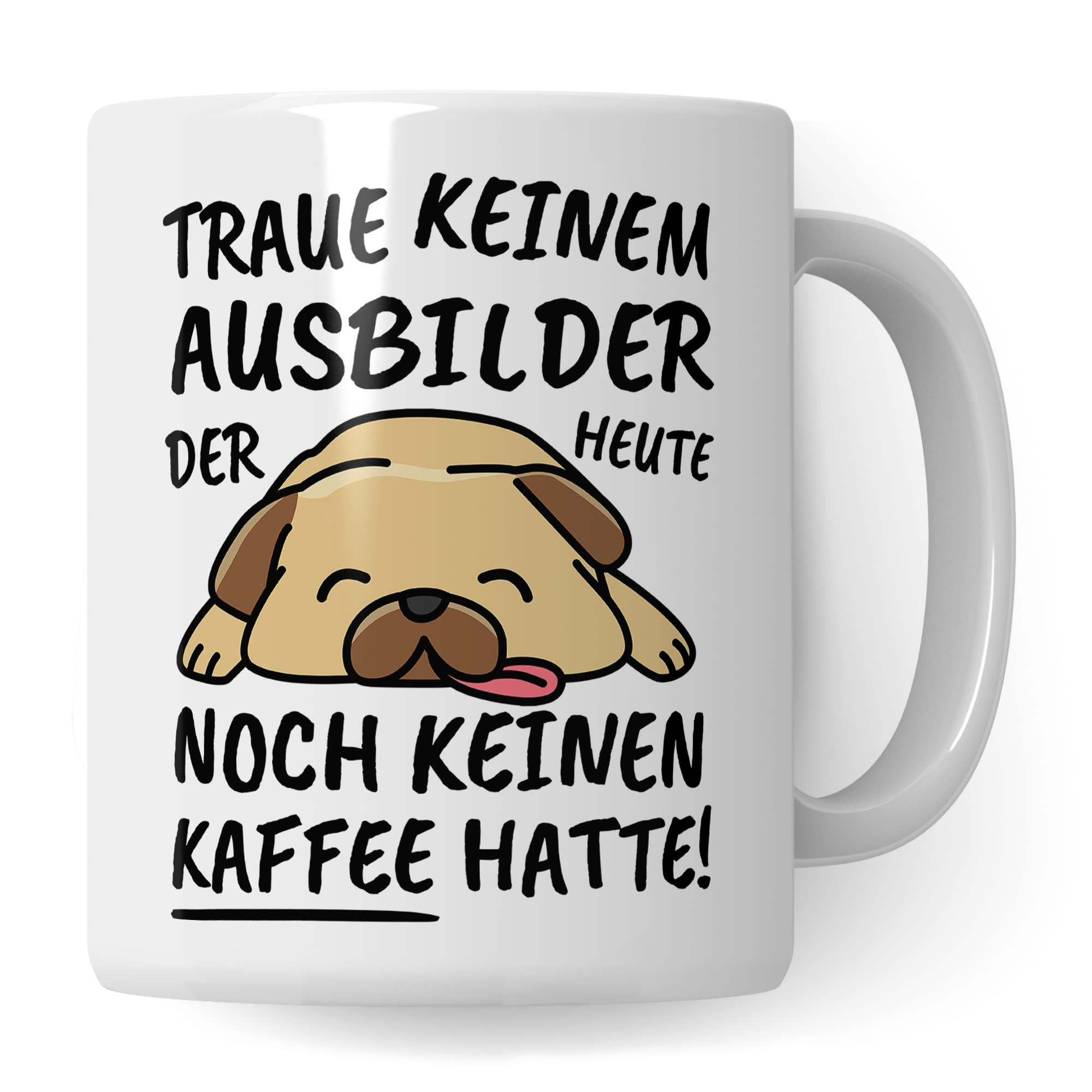 Tasse Ausbilder lustig, Ausbilder Geschenk Beruf, Spruch Kaffeebecher Ausbilder Geschenkidee, Ausbildung Berufsbildung Lehrmeister Ausbildungsbetrieb Kaffee-Tasse Teetasse Becher