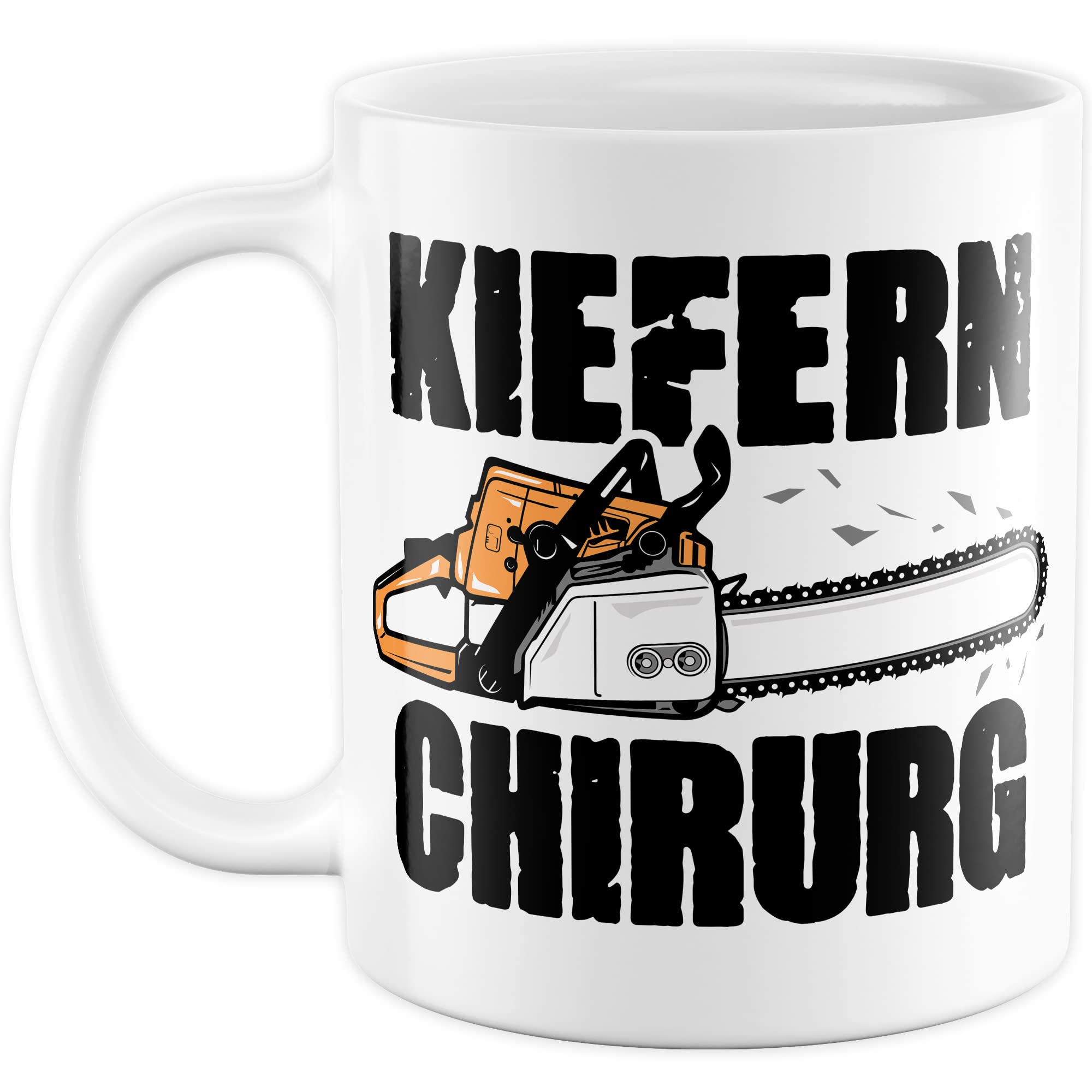 Kiefernchirurg Tasse Kettensäge Geschenkidee Wald Kaffeetasse mit lustigen Spruch Geschenk für Förster Kaffeebecher Holz machen Becher