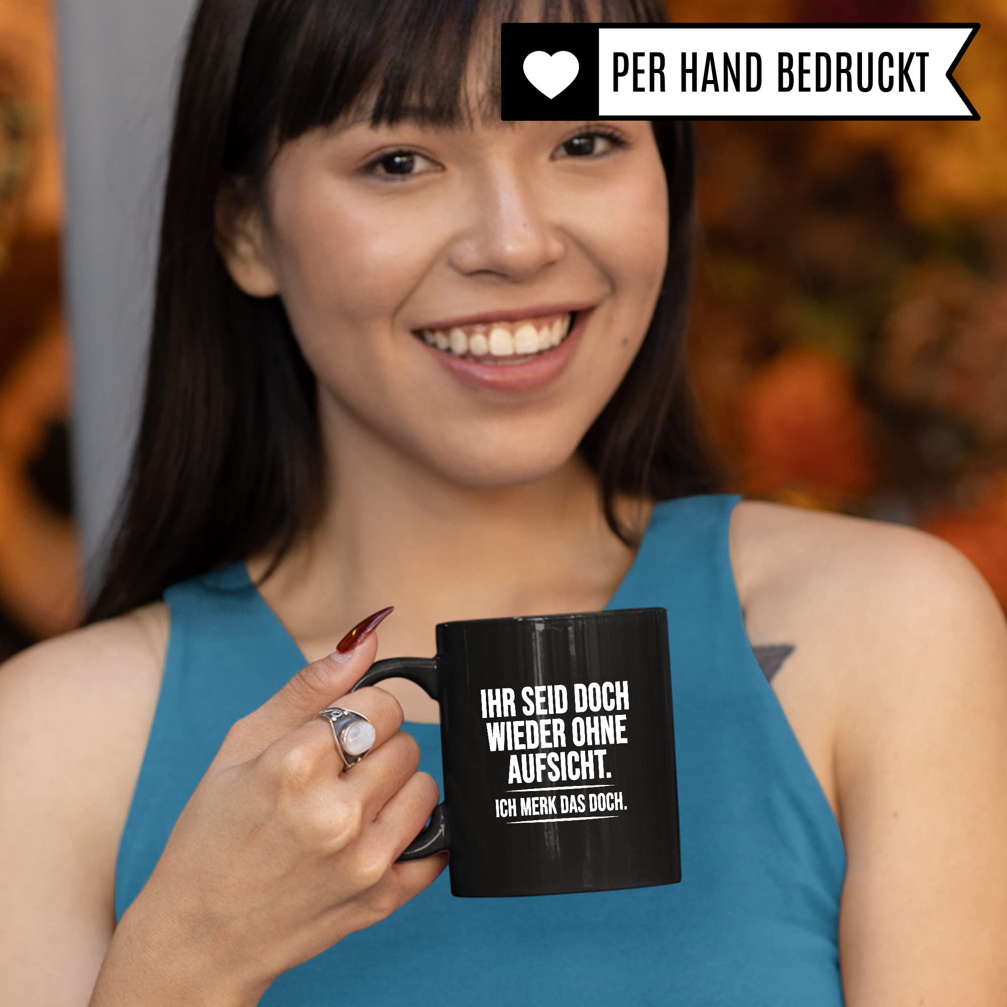 Aufsicht Tasse Geschenk, Ihr seid doch schon wieder ohne Aufsicht ich merk das doch Kaffeetasse Geschenkidee Aufsicht Tasse mit Spruch lustig Kaffee-Becher witzig Teetasse