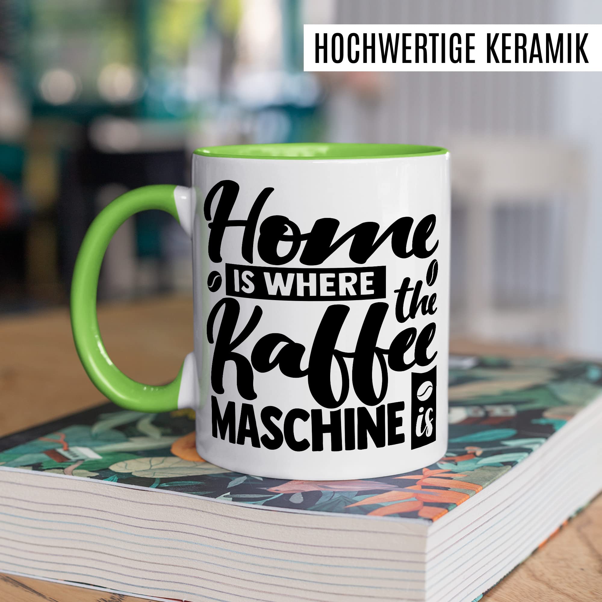 Tasse Kaffee Geschenk, Home is where the Kaffeemaschine is Geschenkidee Kaffee-Liebhaber Kaffee-Becher Kaffeetasse Tasse mit Spruch lustig Teetasse Kaffee-Fan Kaffeemaschine