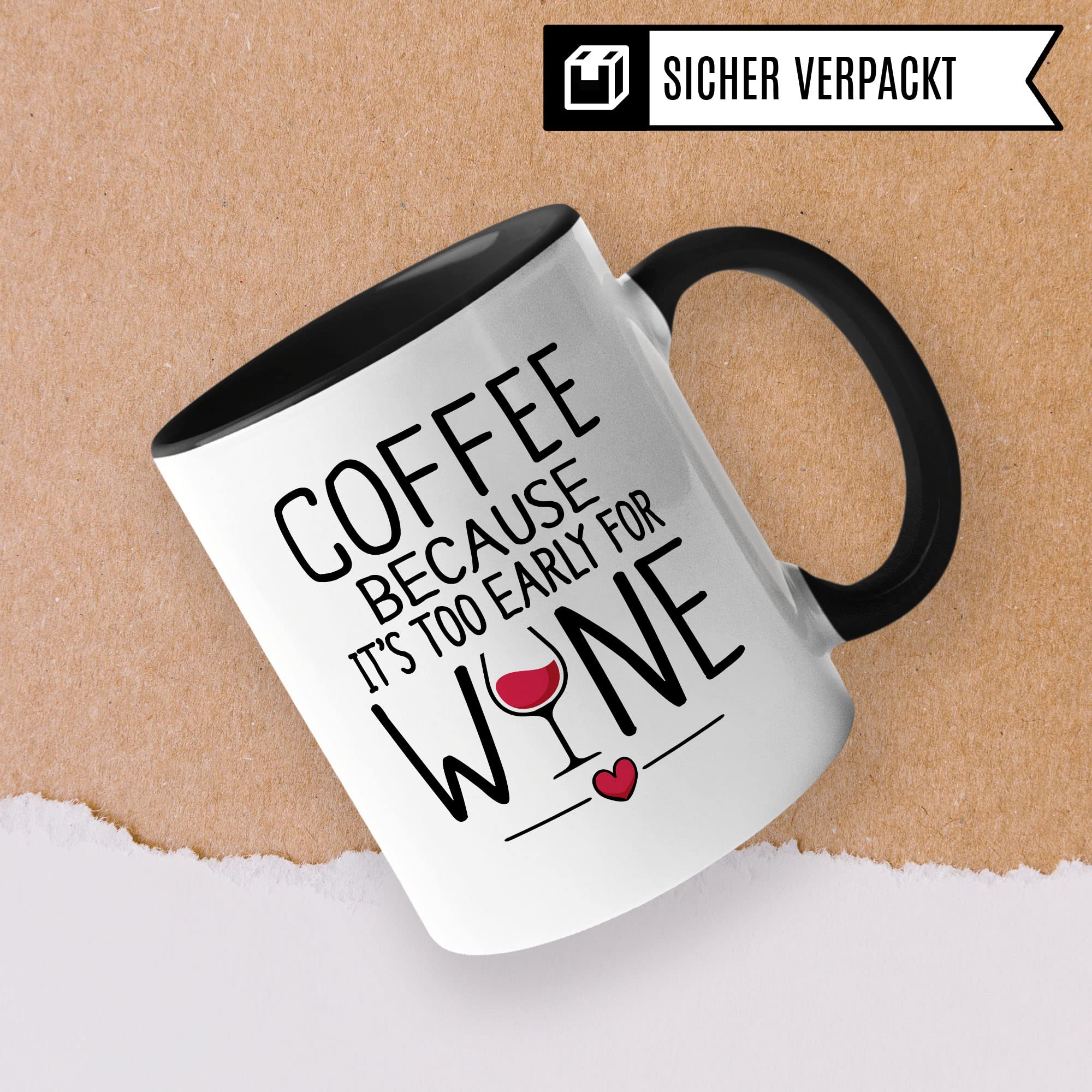 Wein Tasse lustig Coffee because its too early for Wine Geschenk für Wein-Liebhaber lustig Humor Freundin Kollegin Büro Spaß Weintrinker Weinkenner Kaffeetasse Winzer Kaffee-Becher