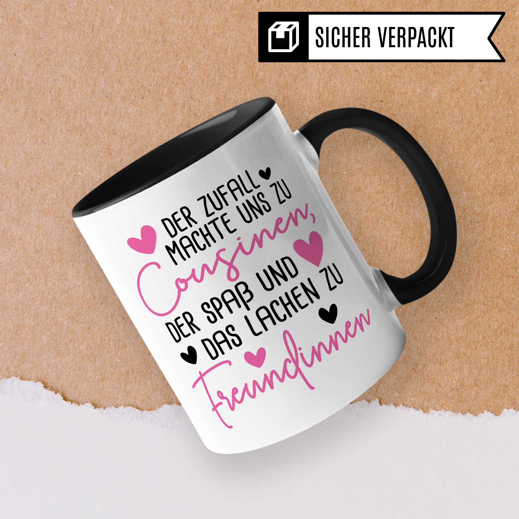 Tasse Cousine, Der Zufall machte uns zu Cousinen der Spaß und das Lachen zu Freundinnen Kaffetasse mit Spruch Kaffee-Becher Teetasse mit Motiv für Cousinen Freundin Geschenkidee