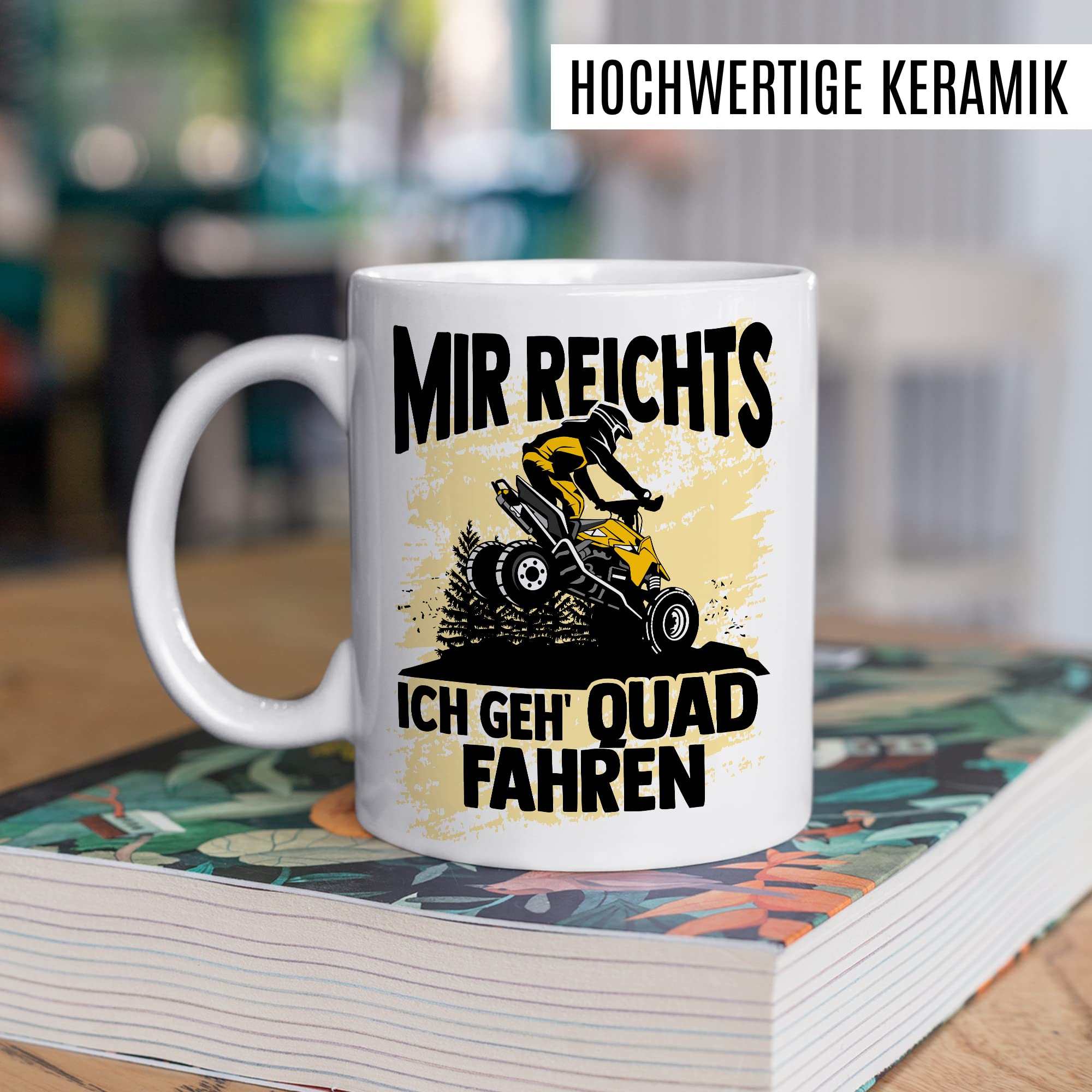 Quad Tasse lustige Kaffeetasse Quadfahrer Geschenkidee Geschenk ATV Fan Kaffee-Becher Mir reichts - Ich geh Quad fahren Offroad Humor Teetasse Quadliebhaber Atv Fahrer