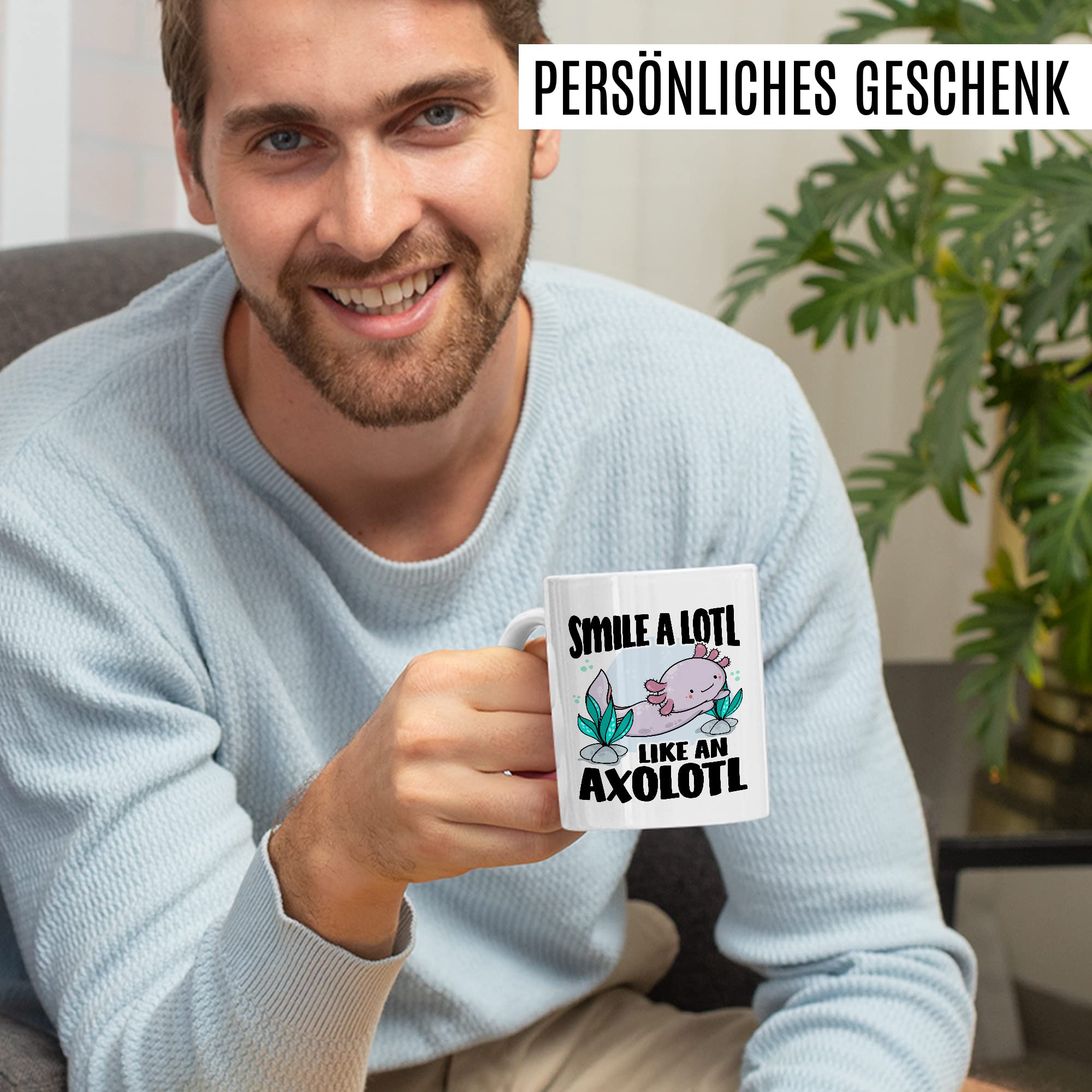 Tasse Lächeln Geschenk, Smile a lotl. Like an axolotl Geschenkidee Kaffeetasse mit Spruch lustig Kaffee-Becher Lächeln Lacheln Grinsen Humor Witztasse