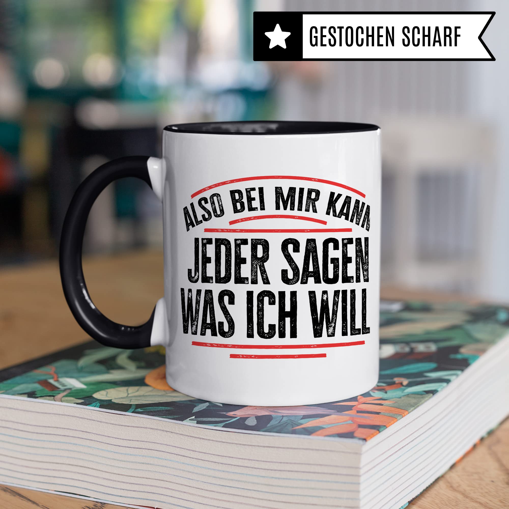 Tasse lustig Geschenk, Also bei mir kann jeder sagen was ich will Geschenkidee Chef Kaffeebecher Kaffeetasse Tasse mit Spruch lustig Humor Witztasse Ironie Sarkasmus