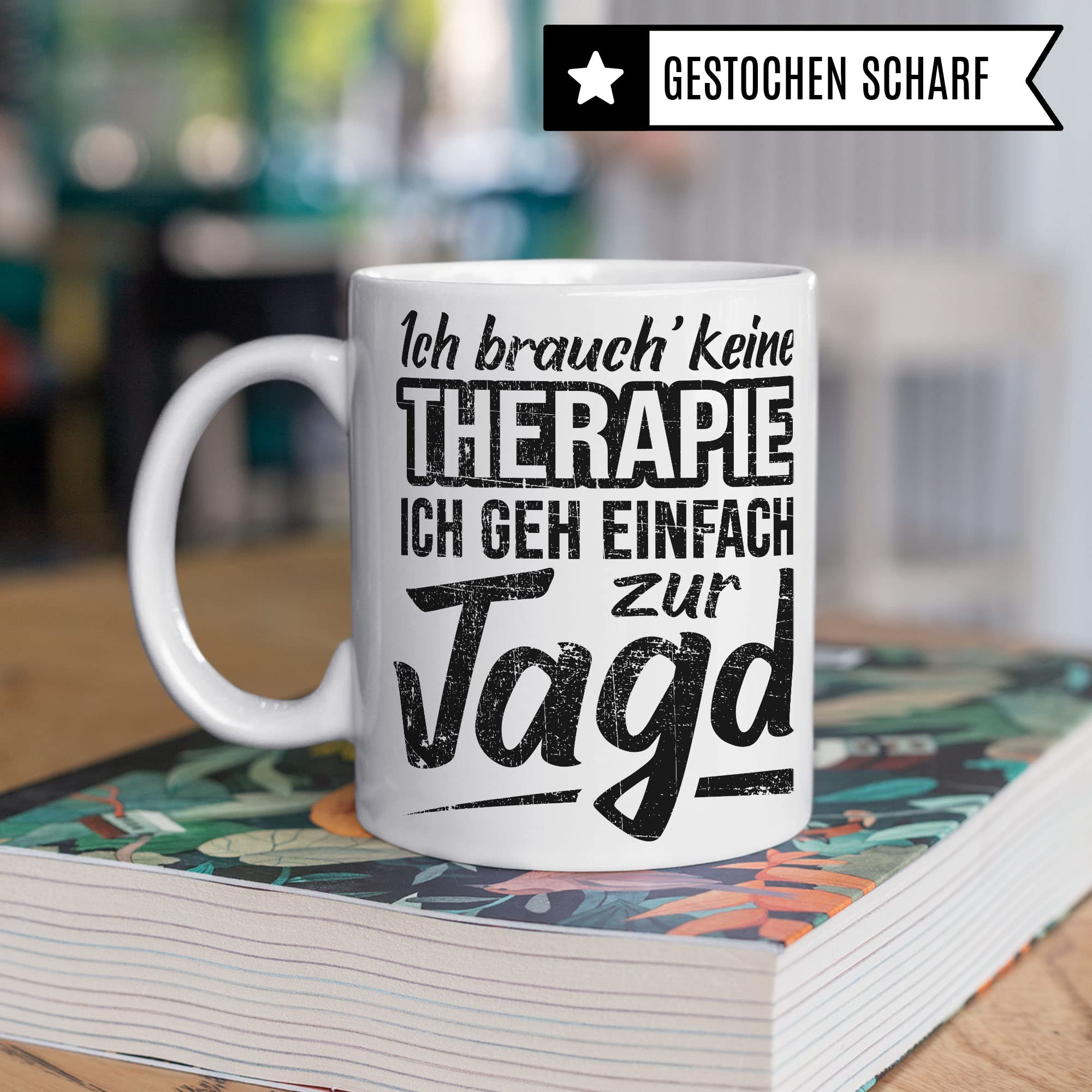 Jagd Geschenk, Kaffeetasse Humor Witz Geschenk für Jägerei, Jäger Jägerin Tasse Geschenkidee, Kaffeebecher für Männer Frauen, Therapie Becher lustig