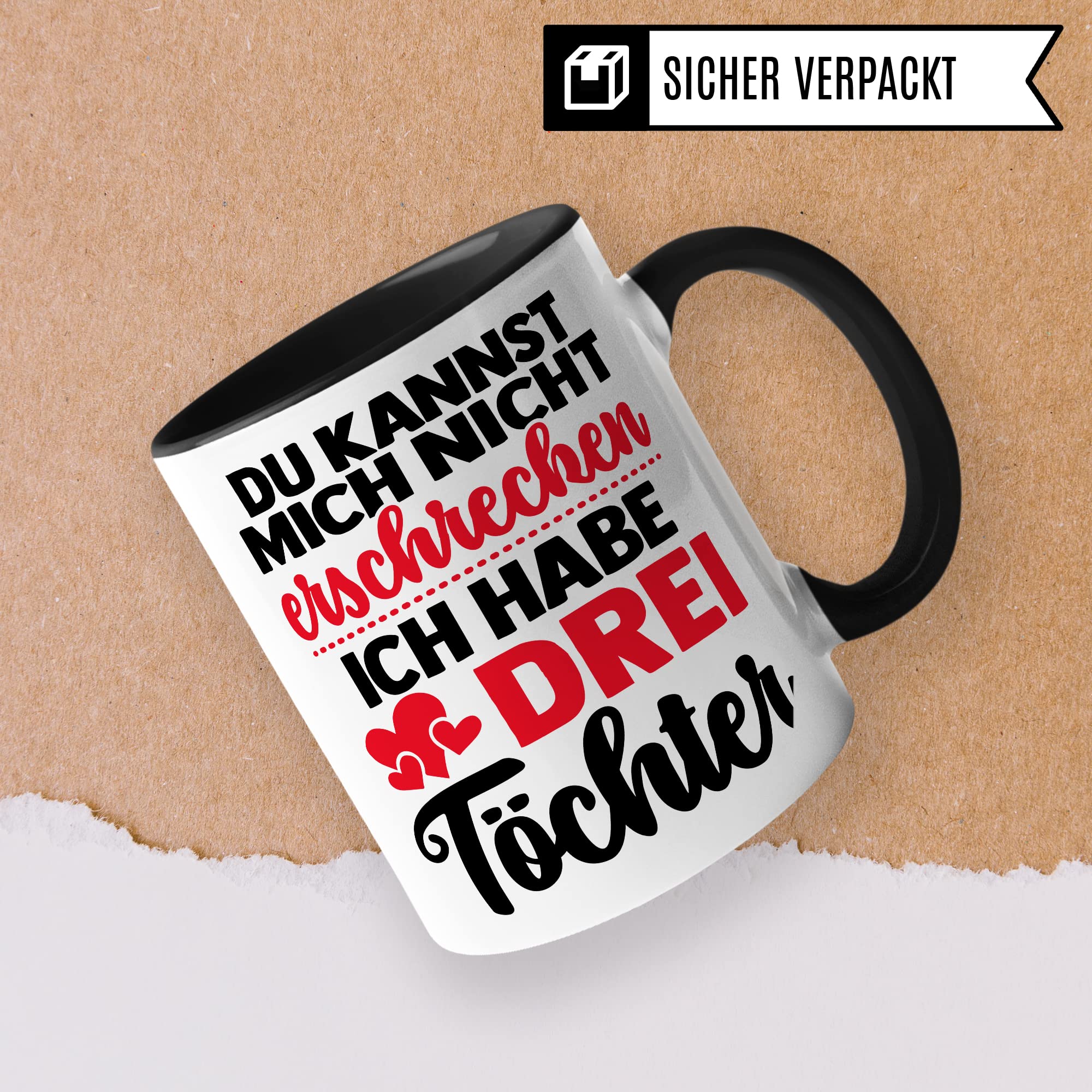 Tasse Eltern Geschenk, Du kannst mich nicht erschrecken ich habe drei Töchter Geschenkidee Mama Papa Kaffee-Becher Kaffeetasse Tasse mit Spruch lustig Teetasse