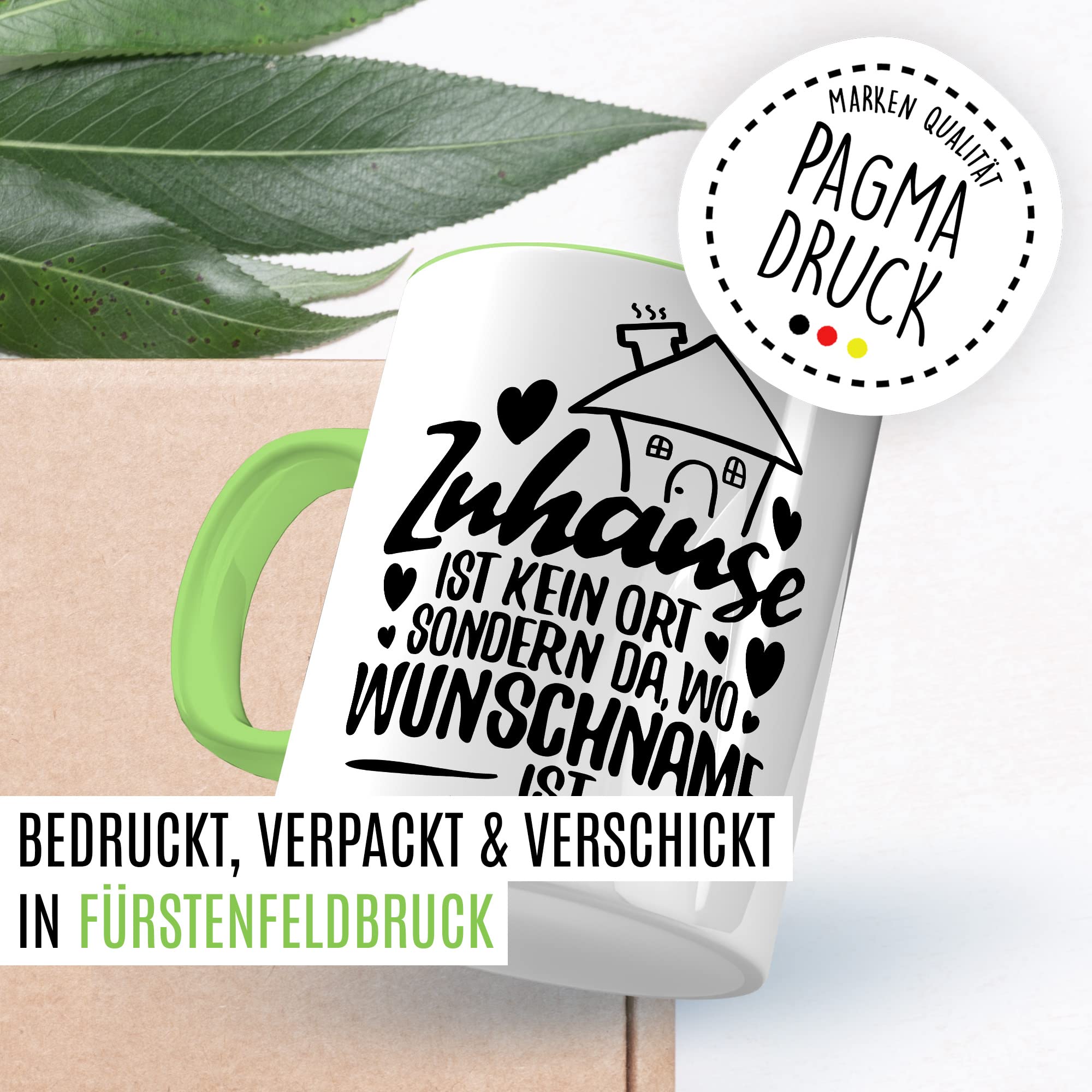 Tasse personalisiert Geschenk, Zuhause ist kein Ort, sondern da wo Wunschname ist Geschenkidee Kaffee-Becher Kaffeetasse Tasse mit Spruch personalisierbar individuell eigener Name