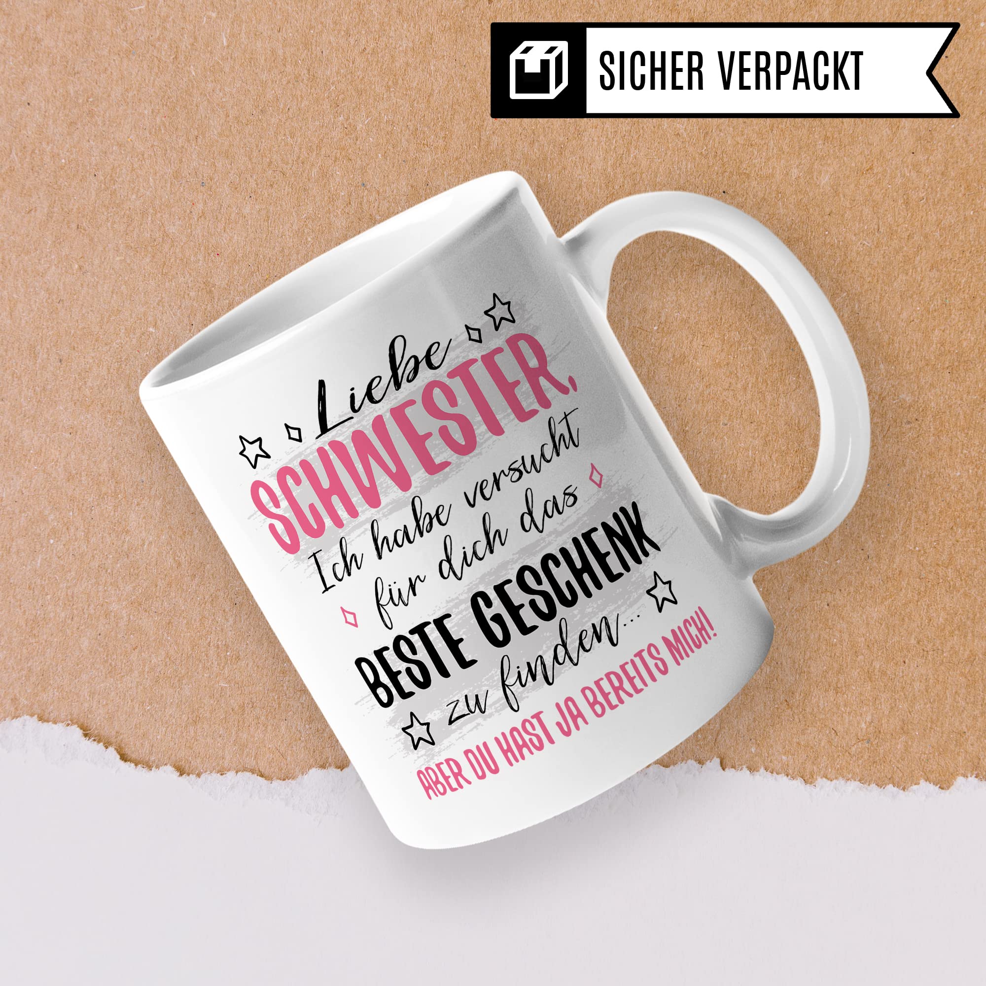 Schwester Tasse Geschenk, Liebe Schwester ich habe versucht für dich das beste Geschenk zu finden Geschenkidee Bruder Kaffee-Becher Kaffeetasse Tasse mit Spruch lustig Geschwister