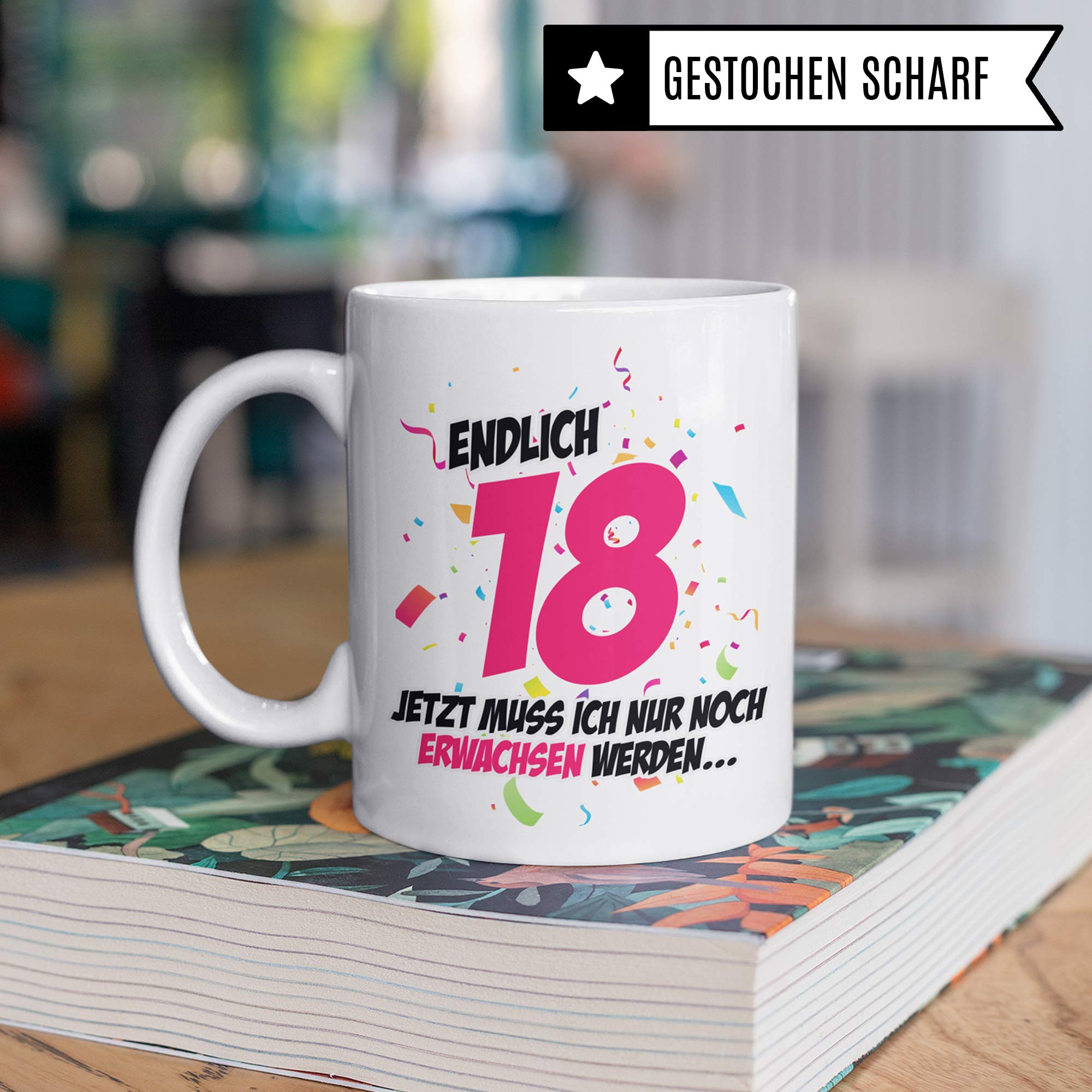 Pagma Druck 18. Geburtstag Mädchen Tasse, Geschenk zum 18 Geburtstag Becher, Endlich 18 Jetzt Muss Ich Nur Noch Erwachsen Werden, Geschenkideen Kaffeetasse Kaffeebecher