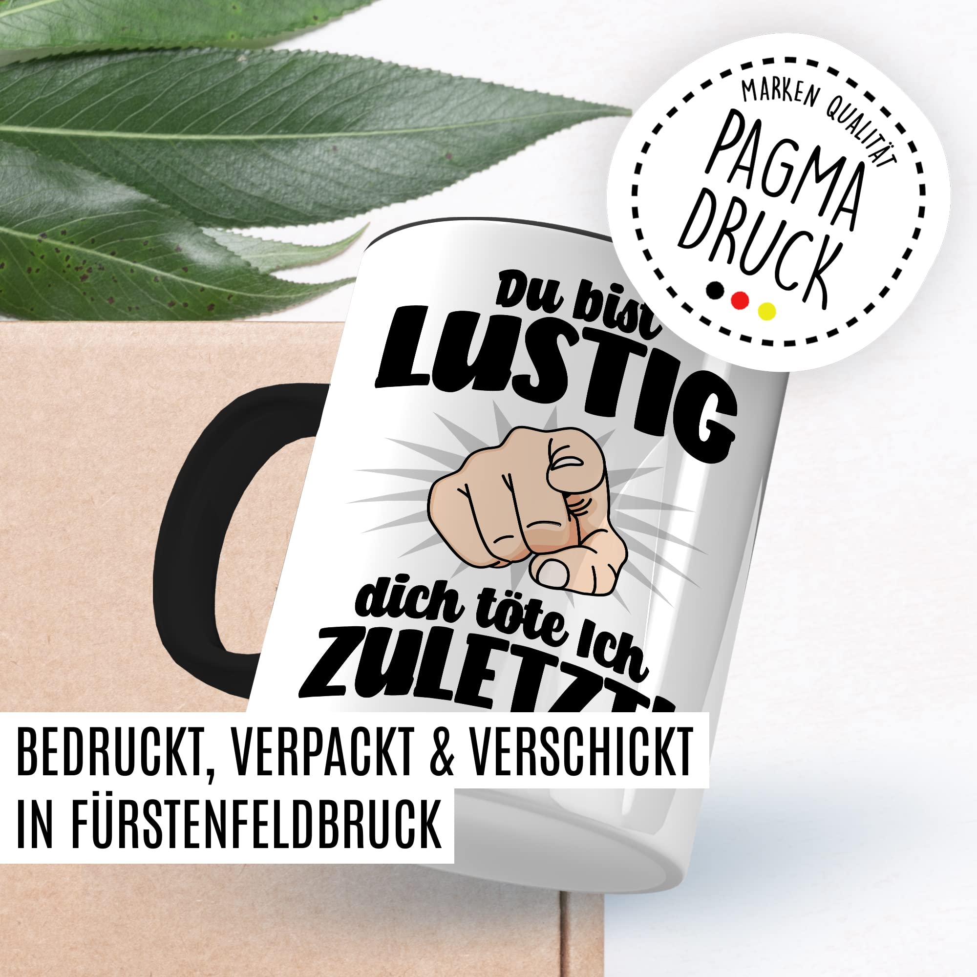 Lustige Tasse mit Spruch Kaffeetasse mit Spruch Kaffee-Becher Humor Sarkasmus Teetasse Geschenk Kollegin Büro Humor Geschenkidee Witz Du bist lustig - dich töte ich zuletzt