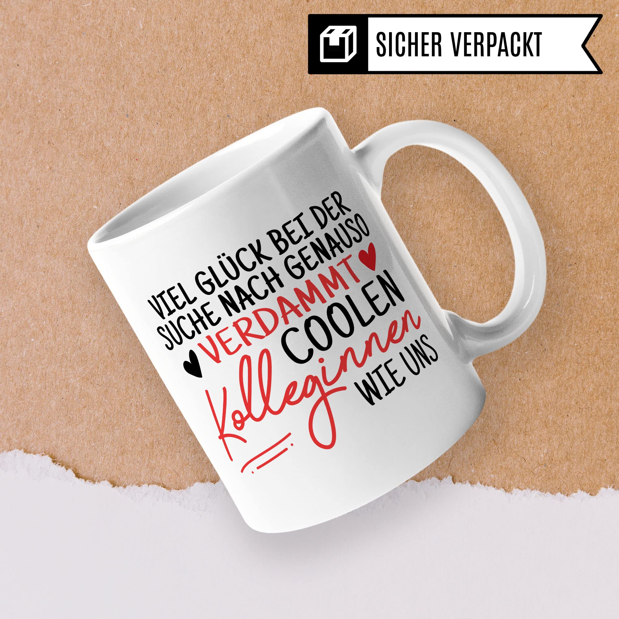 Tasse Kollegin Geschenk Abschied, Viel Glück bei der Suche nach genauso verdammt coolen Kolleginnen wie uns Spruch, Abschiedsgeschenk Kollegen Jobwechsel Neuer Job Frau Kaffee-Becher