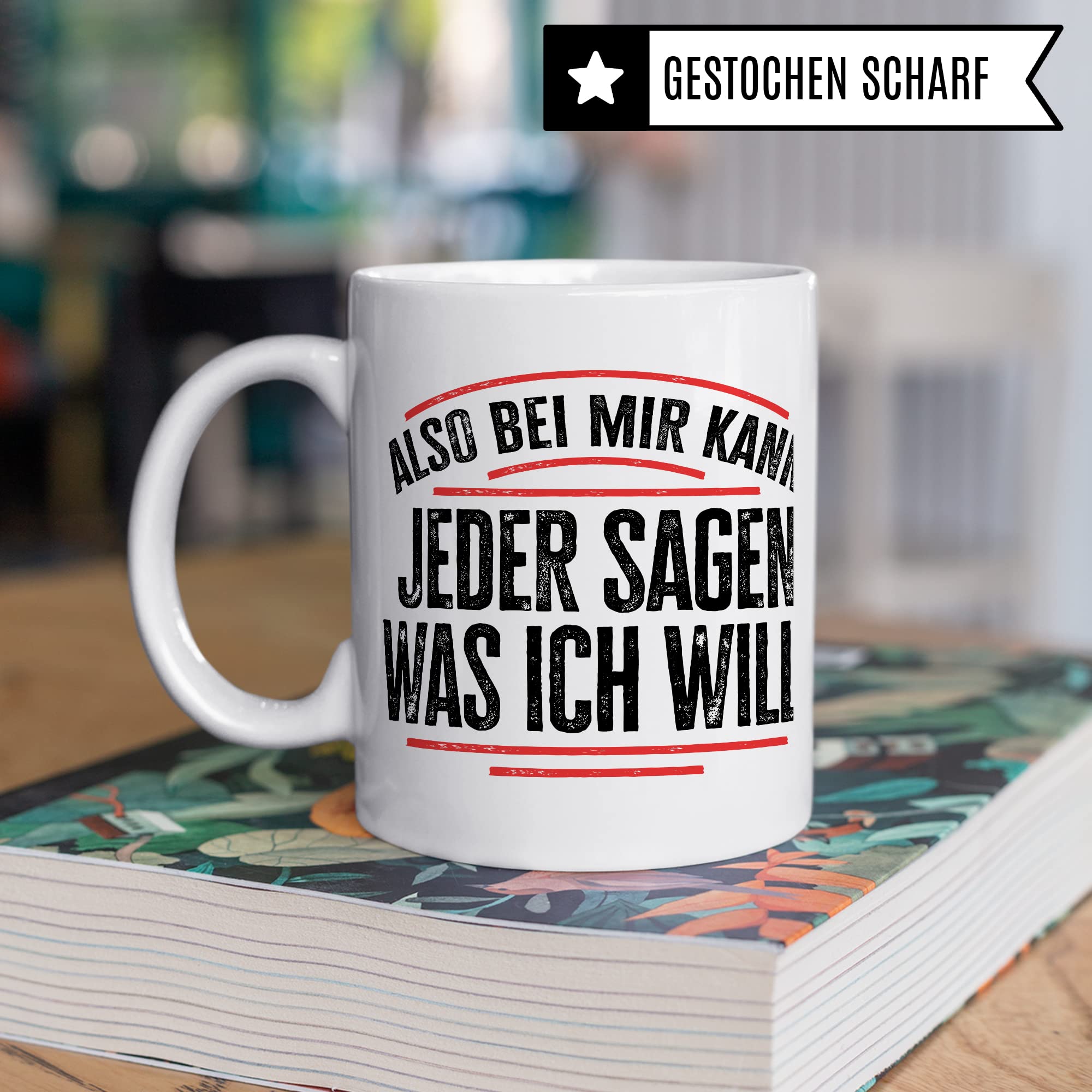 Tasse lustig Geschenk, Also bei mir kann jeder sagen was ich will Geschenkidee Chef Kaffeebecher Kaffeetasse Tasse mit Spruch lustig Humor Witztasse Ironie Sarkasmus