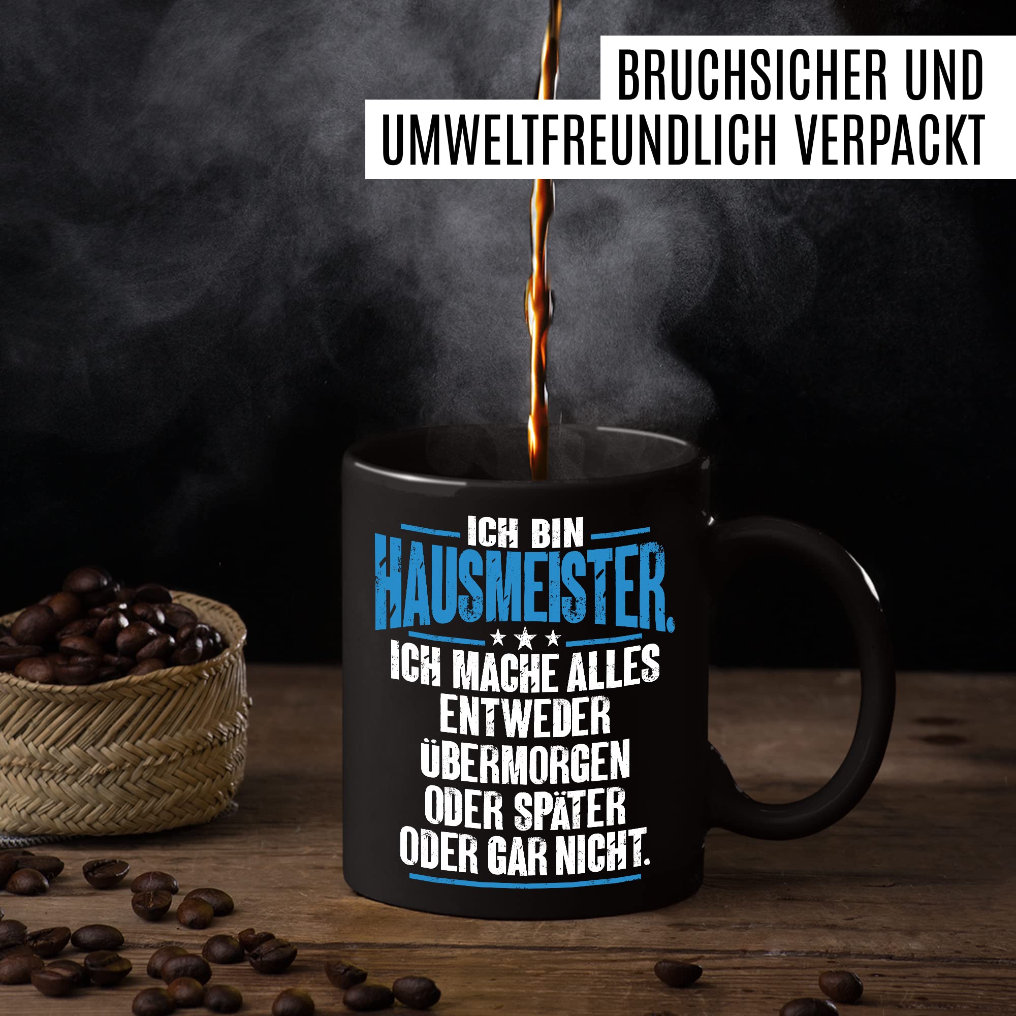 Tasse Hausmeister Geschenk, Ich bin Hausmeister ich mache alles entweder übermorgen oder später oder gar nicht Geschenkidee Hauswart Kaffee-Becher Kaffeetasse Tasse mit Spruch lustig