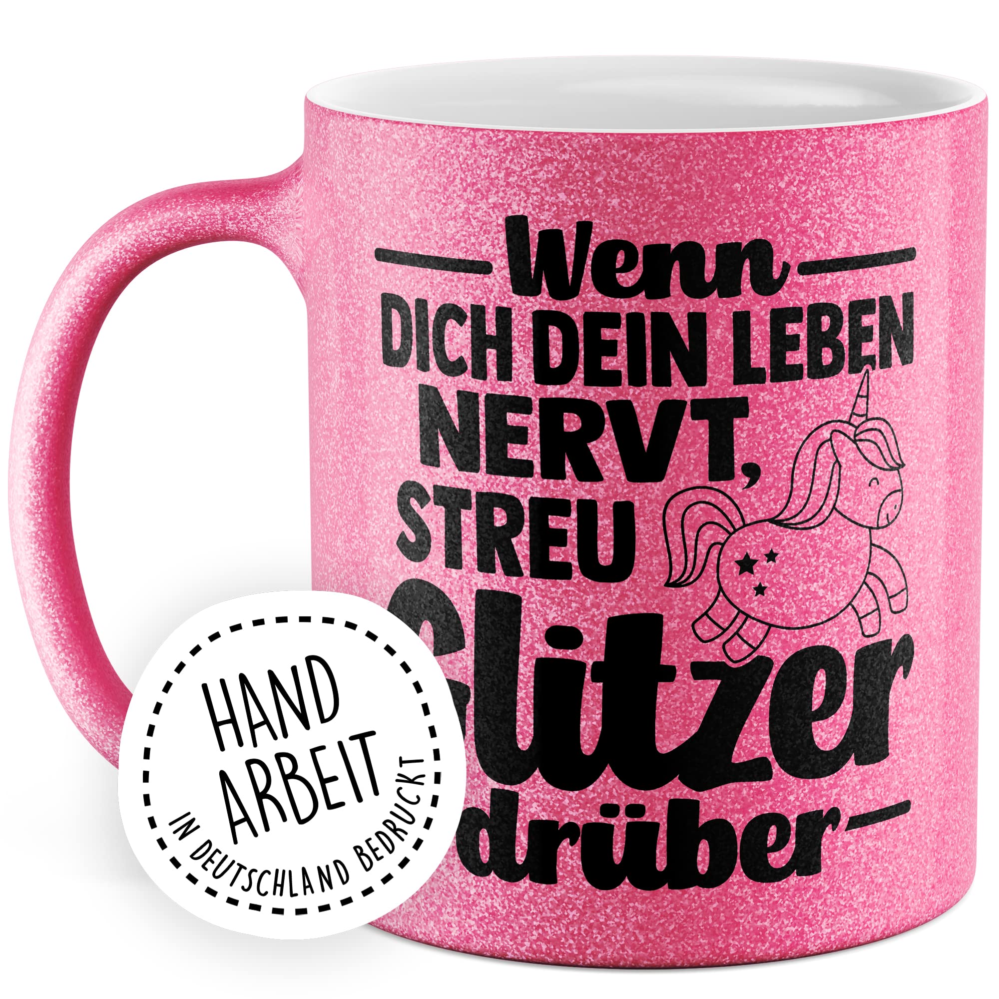 Glitzer-Tasse Geschenk , Wenn dich dein Leben nervt, streu Glitzer drüber Einhorn-Motiv Kaffee-Becher Geschenkidee Tasse mit Spruch lustig Teetasse Kaffeetasse mit Glitzer Humor