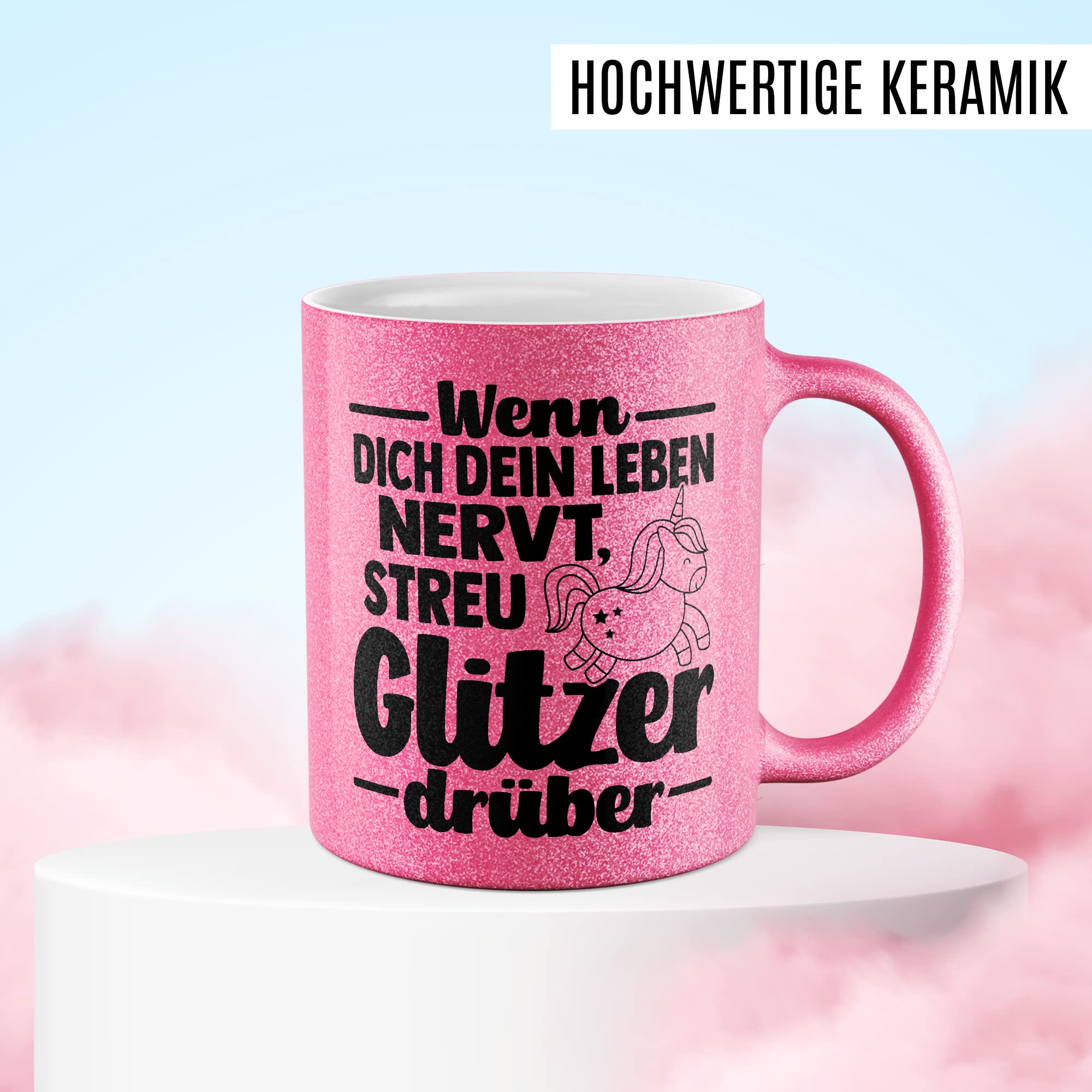Glitzer-Tasse Geschenk , Wenn dich dein Leben nervt, streu Glitzer drüber Einhorn-Motiv Kaffee-Becher Geschenkidee Tasse mit Spruch lustig Teetasse Kaffeetasse mit Glitzer Humor