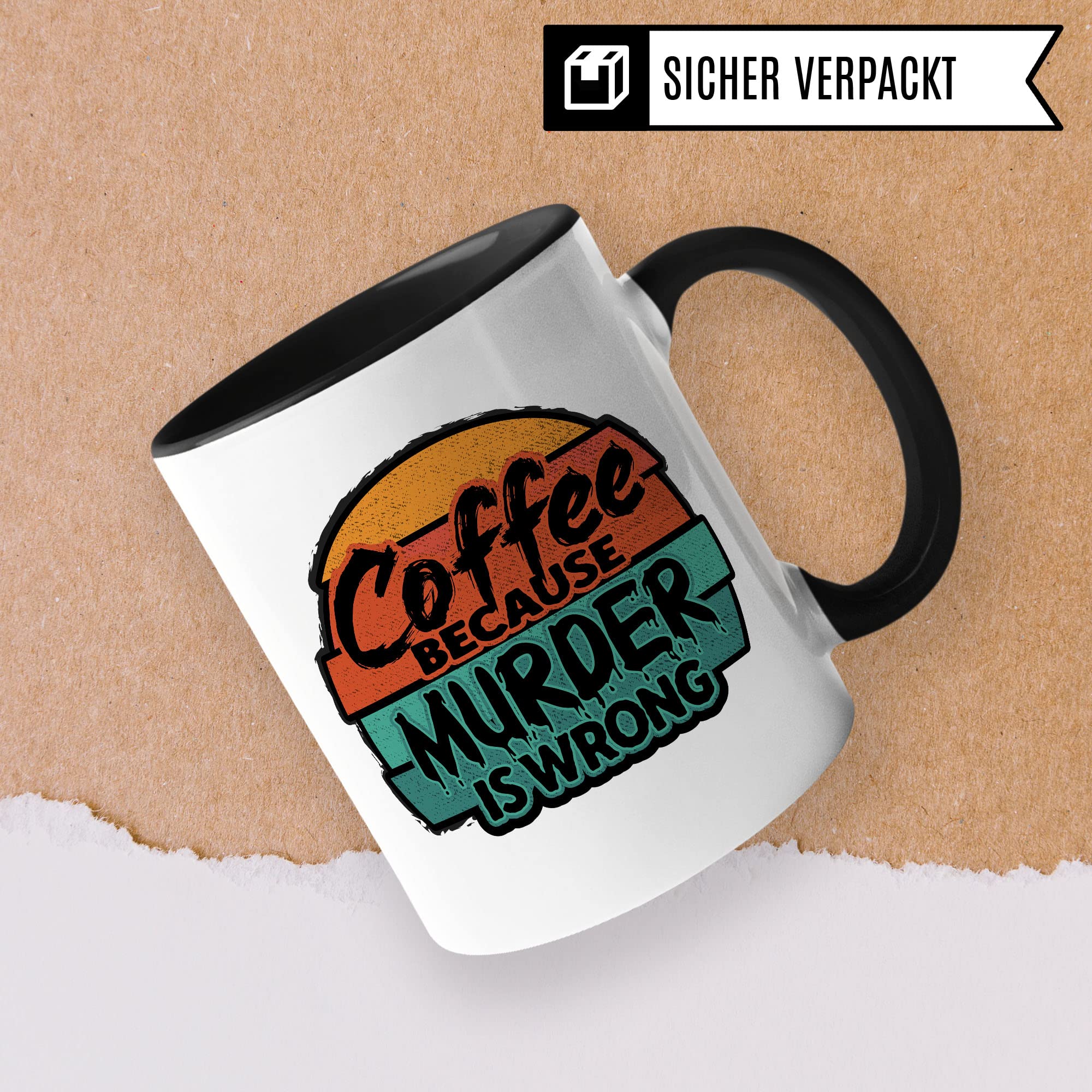 Tasse lustiger Spruch Sarkasmus, Coffee because murder is wrong, Geschenkidee Ironie böse Kaffeetasse Mord Geschenk Büro Arbeit Kaffee-Becher