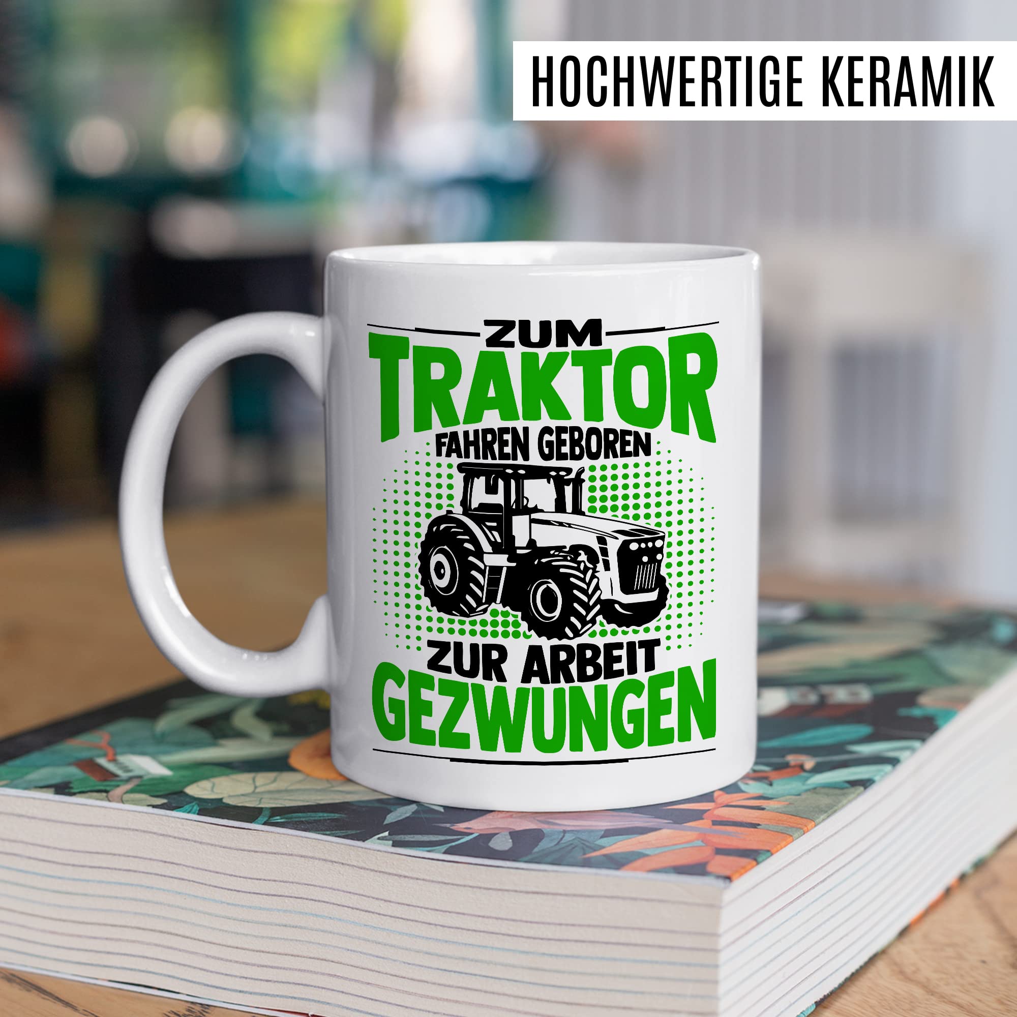 Bauer Tasse Geschenk, Zum Traktor fahren geboren - zur Arbeit gezwungen Geschenkidee Landwirt Kaffeetasse mit Spruch lustig Kaffee-Becher Witztasse Teetasse