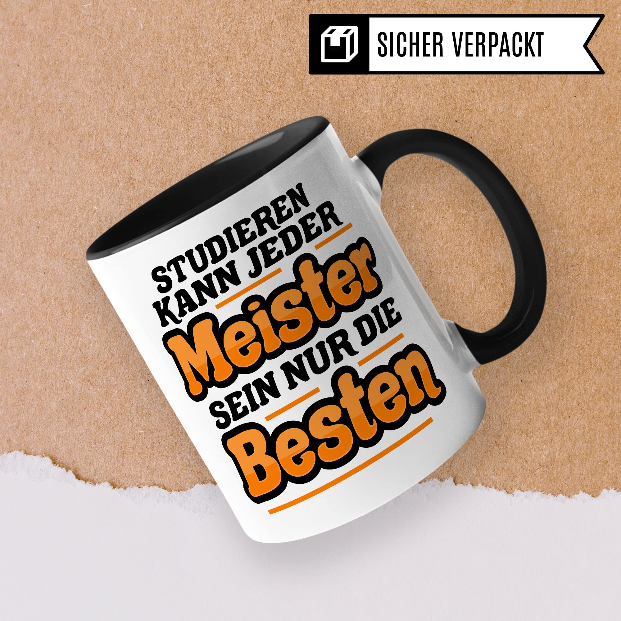 Meister Tasse Spruch: Studieren kann jeder, Meister sein nur die Besten Geschenk Meister-Prüfung Bestanden Handwerksmeister Kaffeetasse Geschenkidee Handwerker Kaffee-Becher