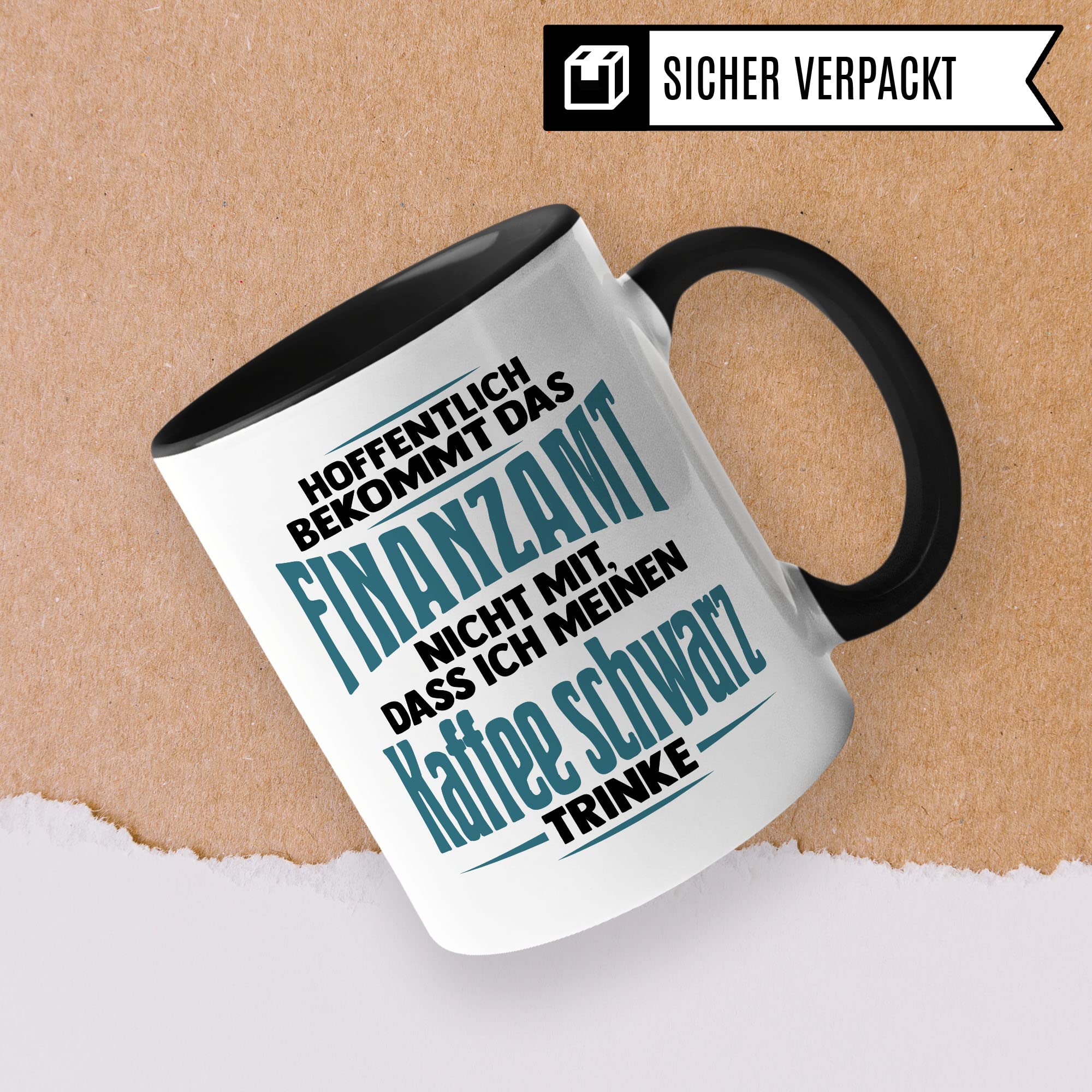 Tasse Finanzamt lustig: Hoffentlich bekommt das Finanzamt nicht mit, dass Ich meinen Kaffee schwarz trinke Geschenk Finanzamt Büro Spaß Kaffeetrinker Kaffeeliebhaber Kaffee-Becher