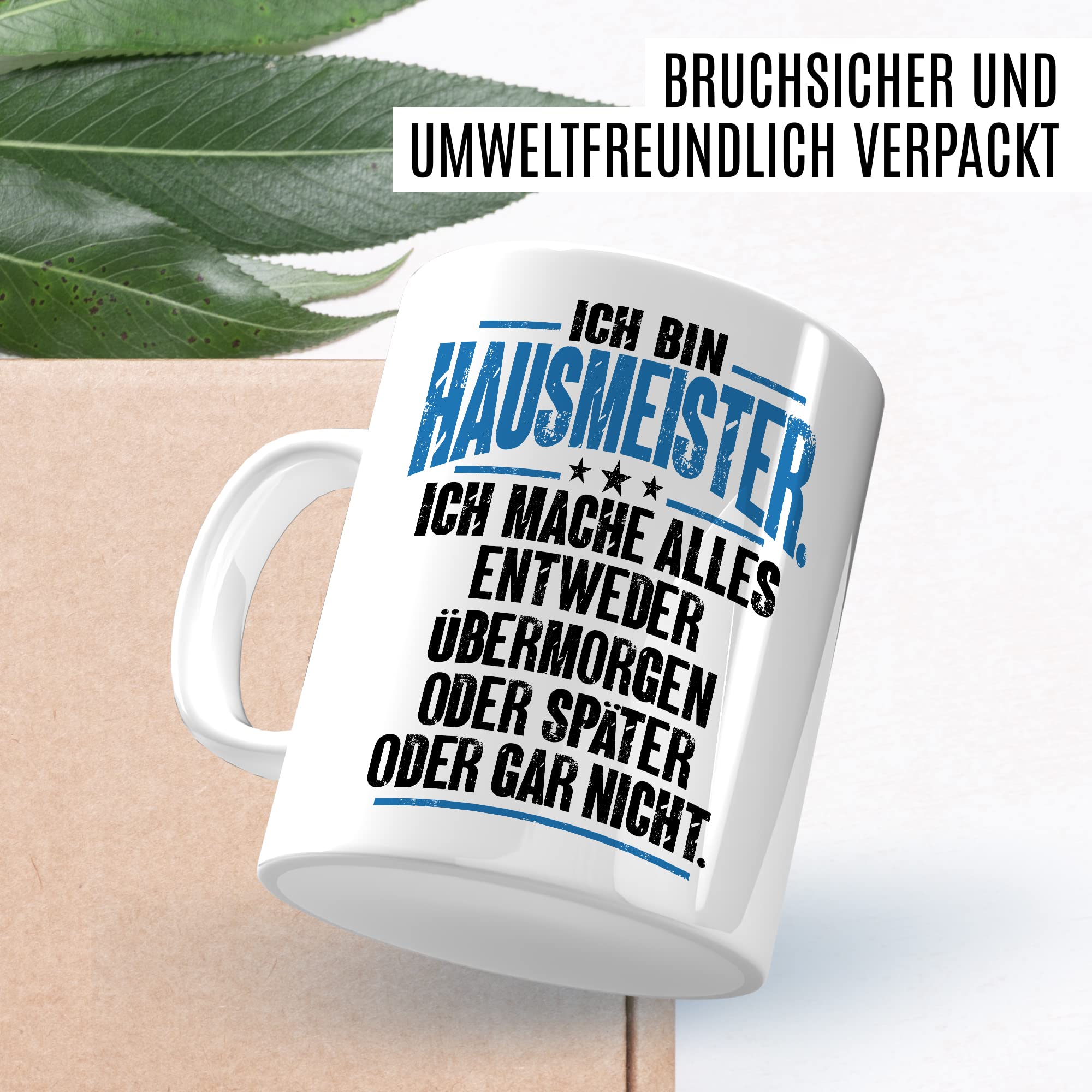 Tasse Hausmeister Geschenk, Ich bin Hausmeister ich mache alles entweder übermorgen oder später oder gar nicht Geschenkidee Hauswart Kaffee-Becher Kaffeetasse Tasse mit Spruch lustig