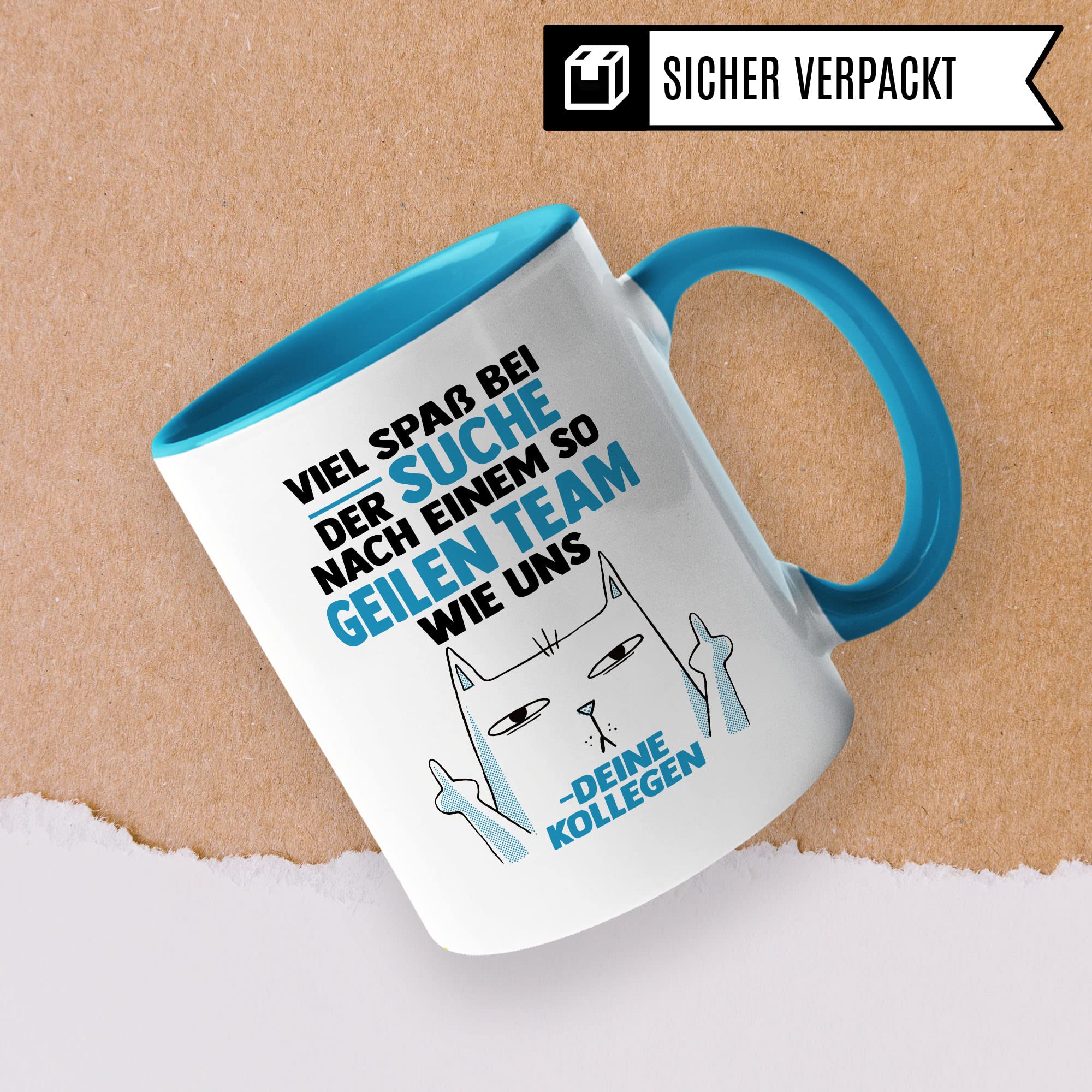 Lustige Tasse mit Spruch, Viel Spaß bei der Suche nach einem so geilen Team wie uns - deine Kollegen Spruch, Geschenk Kollegen Lehrer Arbeiter Büro lustig, Geschenkidee sarkastische Spruch Witz