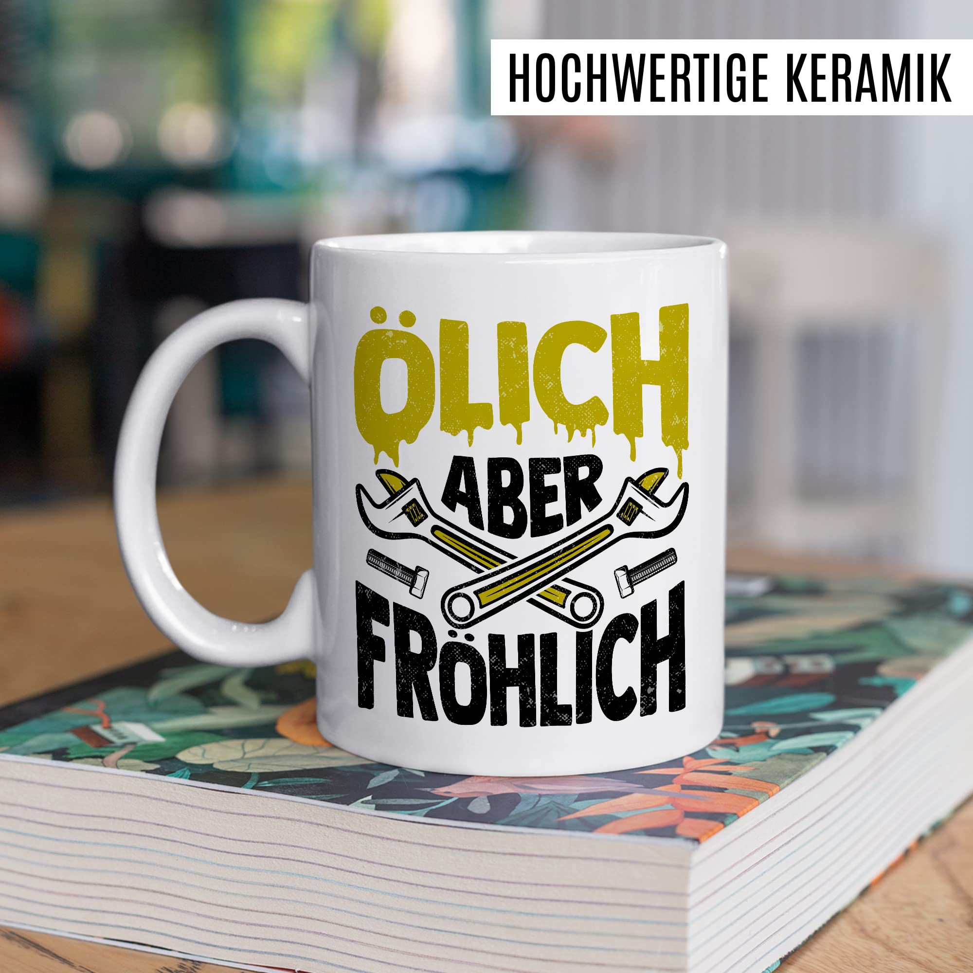 Tasse Mechatroniker Geschenk, Ölich aber Fröhlich Geschenkidee KFZ-Mechatroniker Kaffee-Becher Kaffeetasse Tasse mit Spruch lustig Mechaniker Schrauber Teetasse