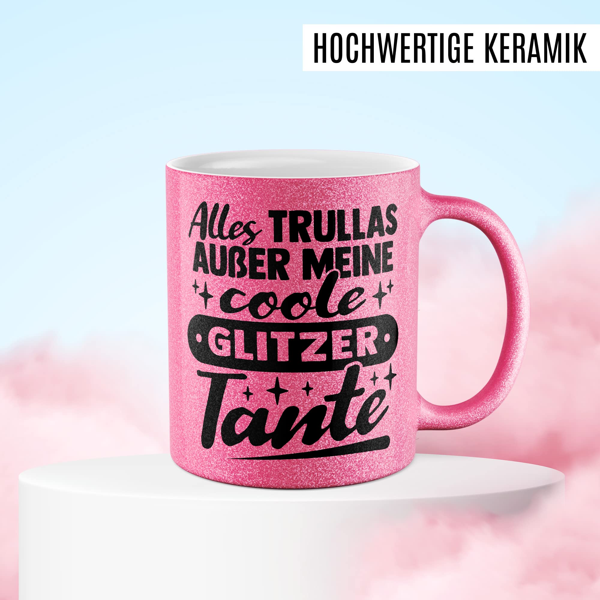 Glitzertasse Tante Geschenk, Alles Trullas außer meine Glitzertante Geschenkidee Kaffee-Becher Kaffeetasse Tasse mit Spruch lustig Glitzer Tante Neffe Nichte Familie Glitzer-Liebhaber