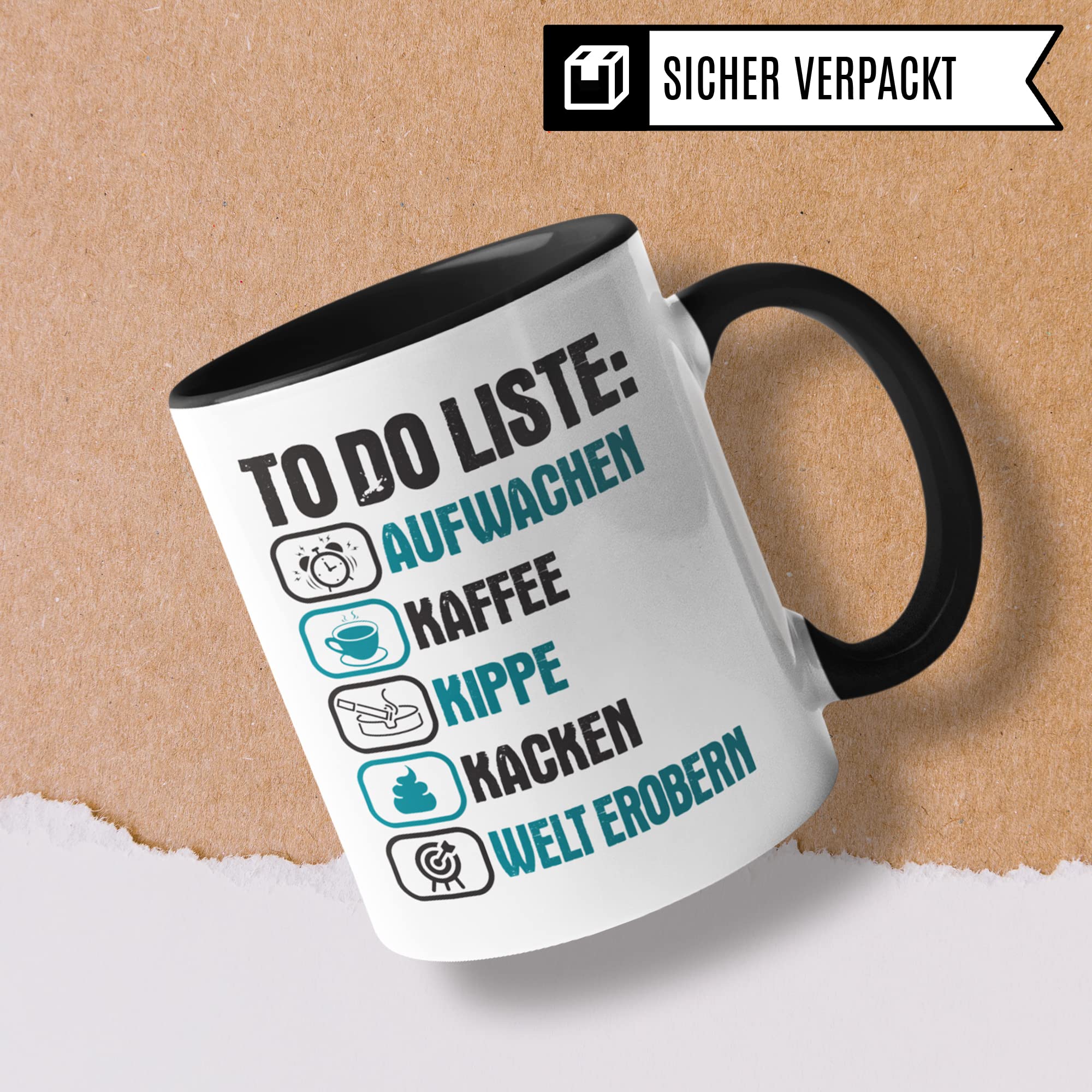 Tasse mit Spruch lustig: Aufwachen Kaffee Kippe Kacken Welt Erobern Kaffeetasse für Männer und Frauen - Zigaretten Rauchen Kaffeetrinker Morgen-Routine Witz für Raucher Raucherin Motiv