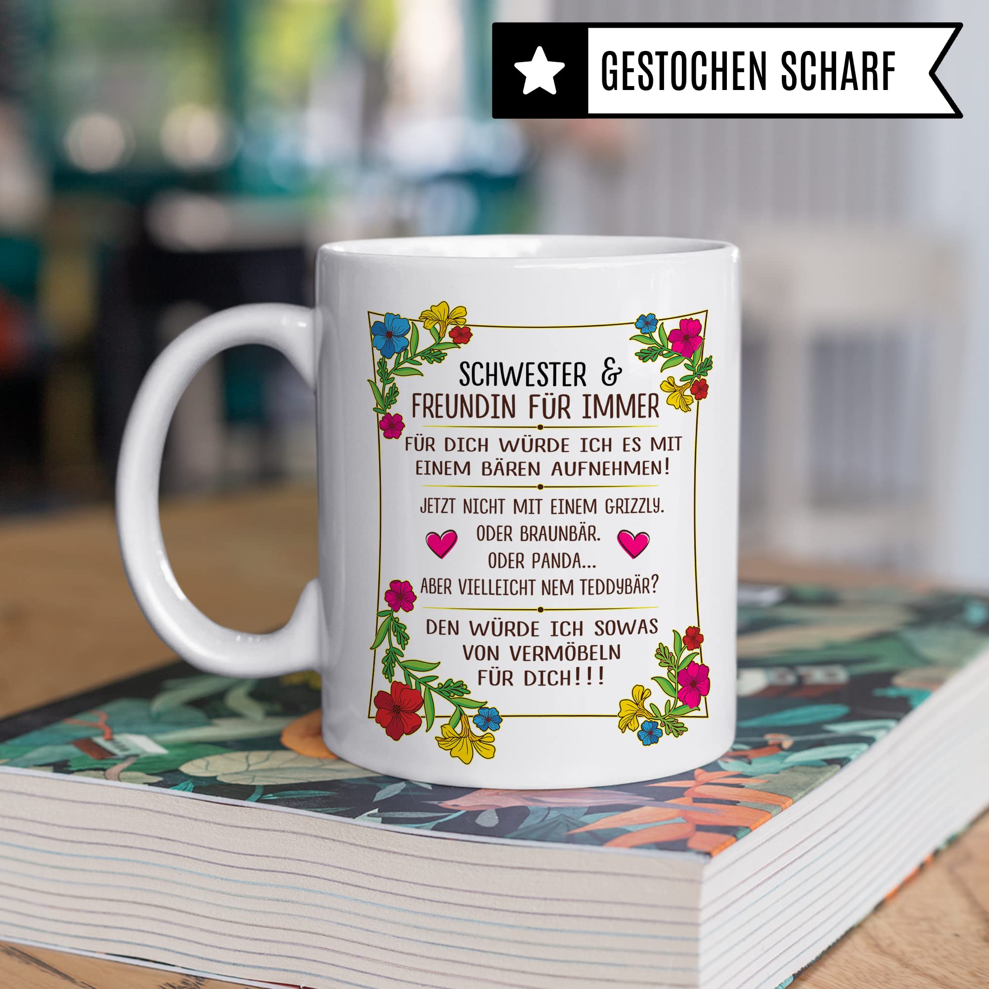 Tasse Schwester Freudin Geschenk, Schwester & Freundin für dich würde ich es mit einem Bären aufnehmen Geschenkidee beste Freundin Kaffee-Becher Kaffeetasse Tasse mit Spruch lustig