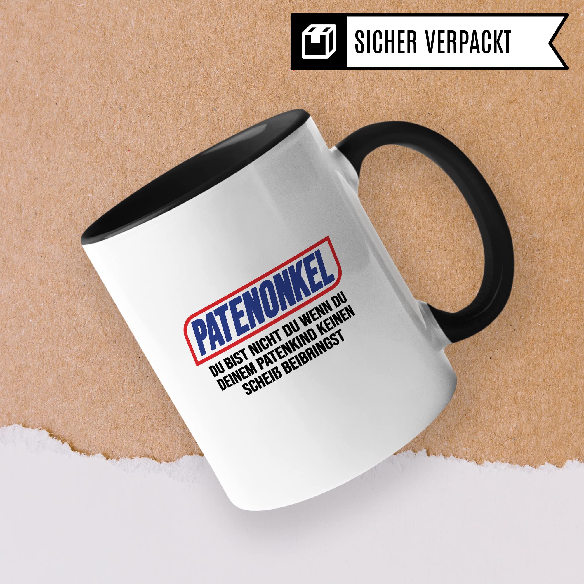 Patenonkel Tasse Geschenk, PATENONKEL - Du bist nicht du wenn du deinem Patenkind keinen Scheiß beibringst Geschenkidee Kaffeetasse mit Spruch lustig Kaffee-Becher Taufe Patensohn