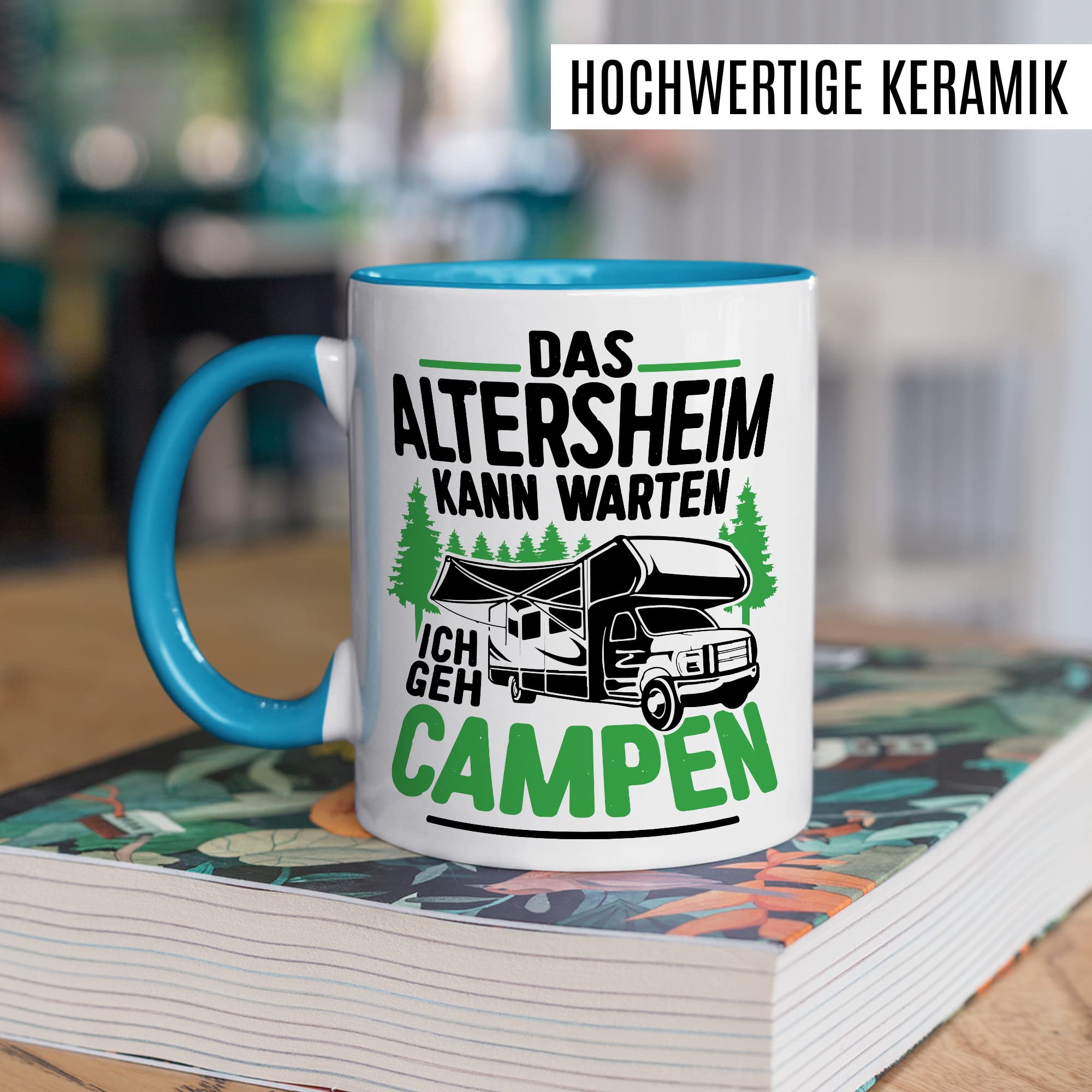 Tasse Campen Geschenk, Das Alterheim kann warten Ich geh campen Geschenk Geschenkidee Kaffeetasse mit liebevollem Spruch Kaffee-Becher Natur Rentner Rentnerin Rente