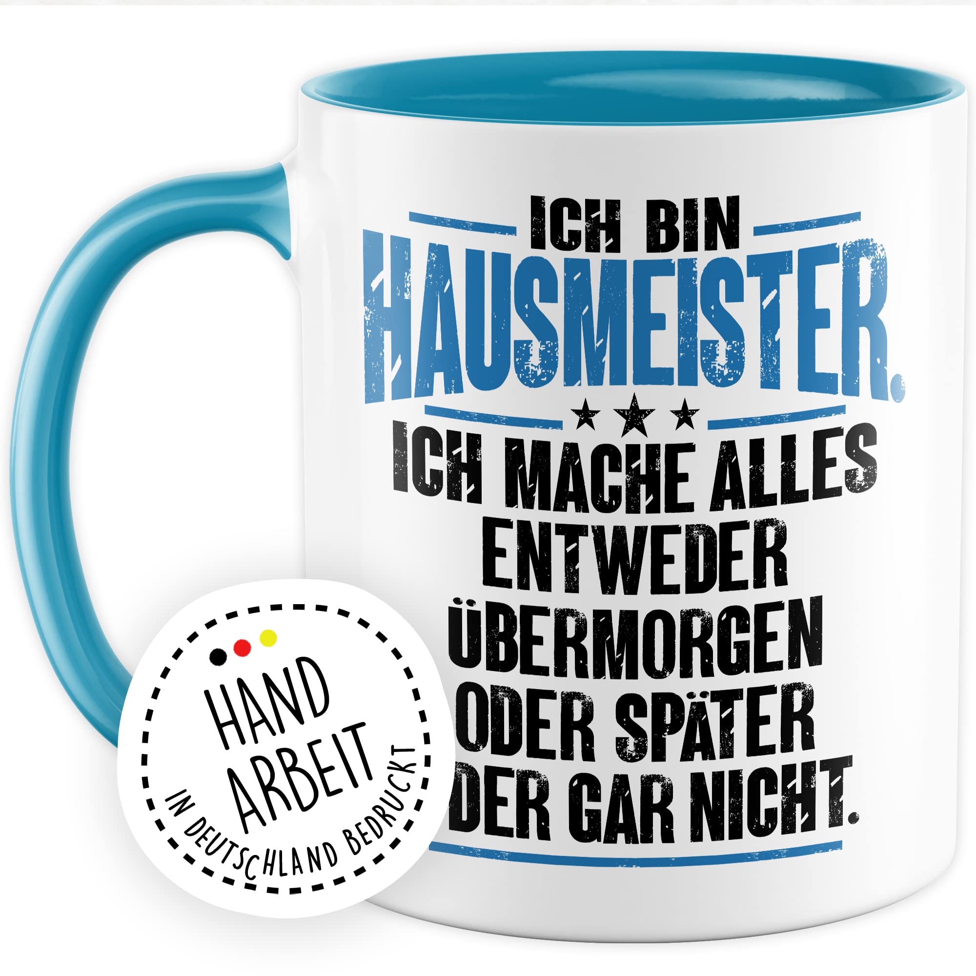 Tasse Hausmeister Geschenk, Ich bin Hausmeister ich mache alles entweder übermorgen oder später oder gar nicht Geschenkidee Hauswart Kaffee-Becher Kaffeetasse Tasse mit Spruch lustig