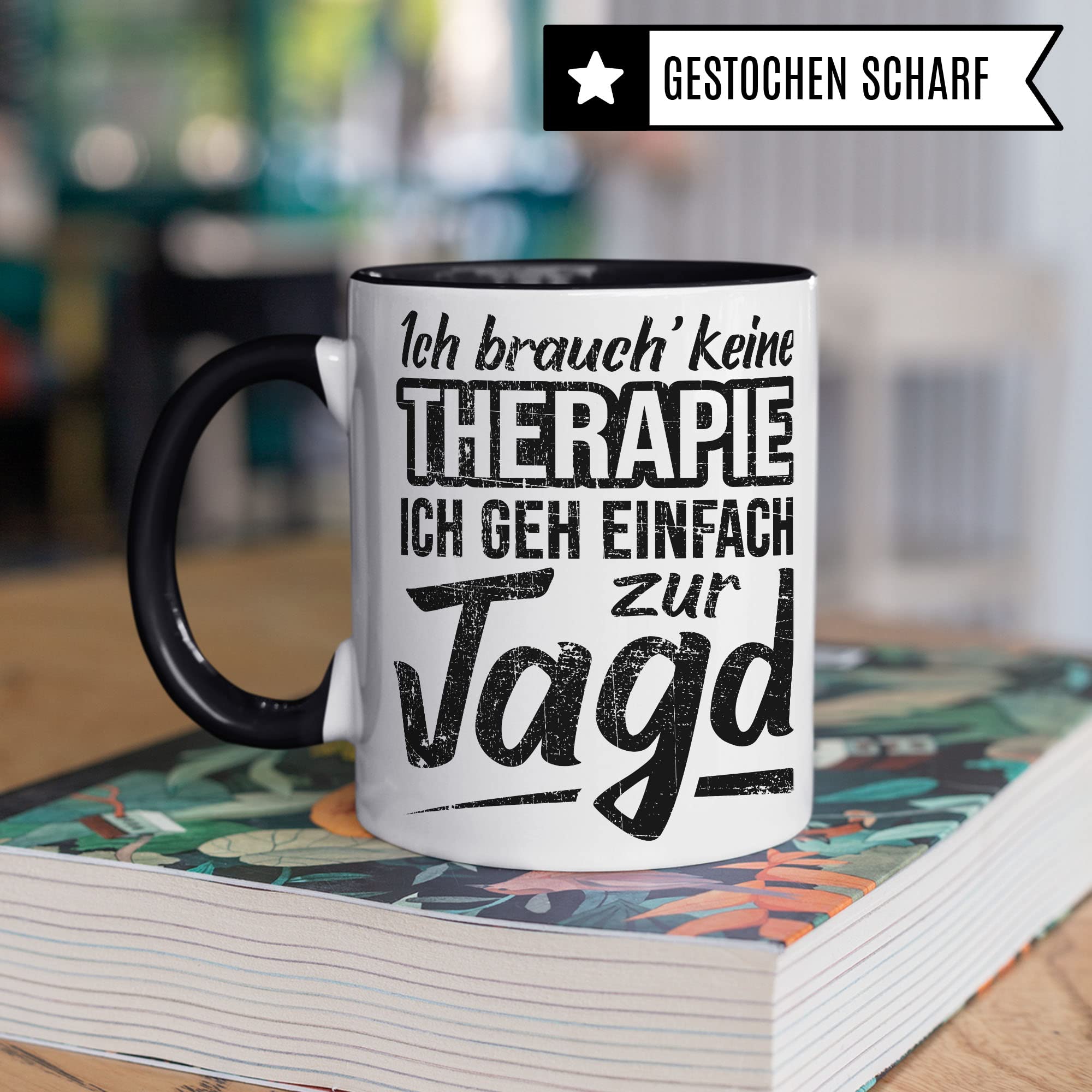 Jagd Geschenk, Kaffeetasse Humor Witz Geschenk für Jägerei, Jäger Jägerin Tasse Geschenkidee, Kaffeebecher für Männer Frauen, Therapie Becher lustig