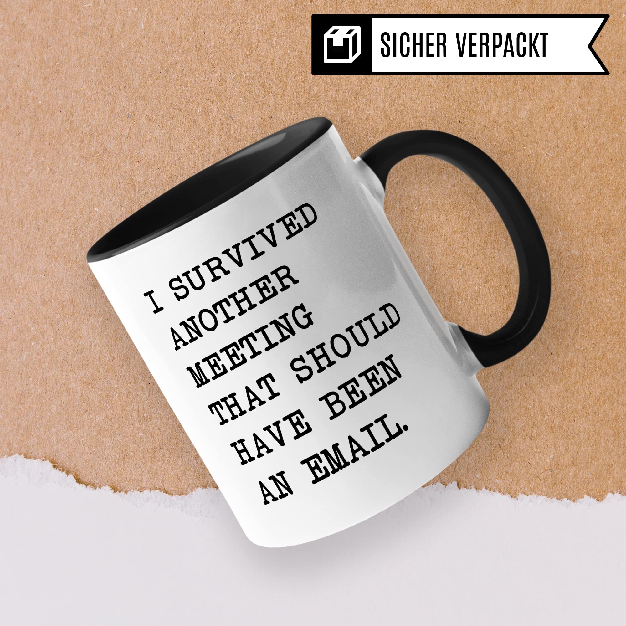 Tasse Büro lustig, I survived another Meeting that should have been an E-Mail, Geschenk für Kollege Arbeit, Kaffeetasse Humor Witz Office Schreibtisch, Kaffee-Becher